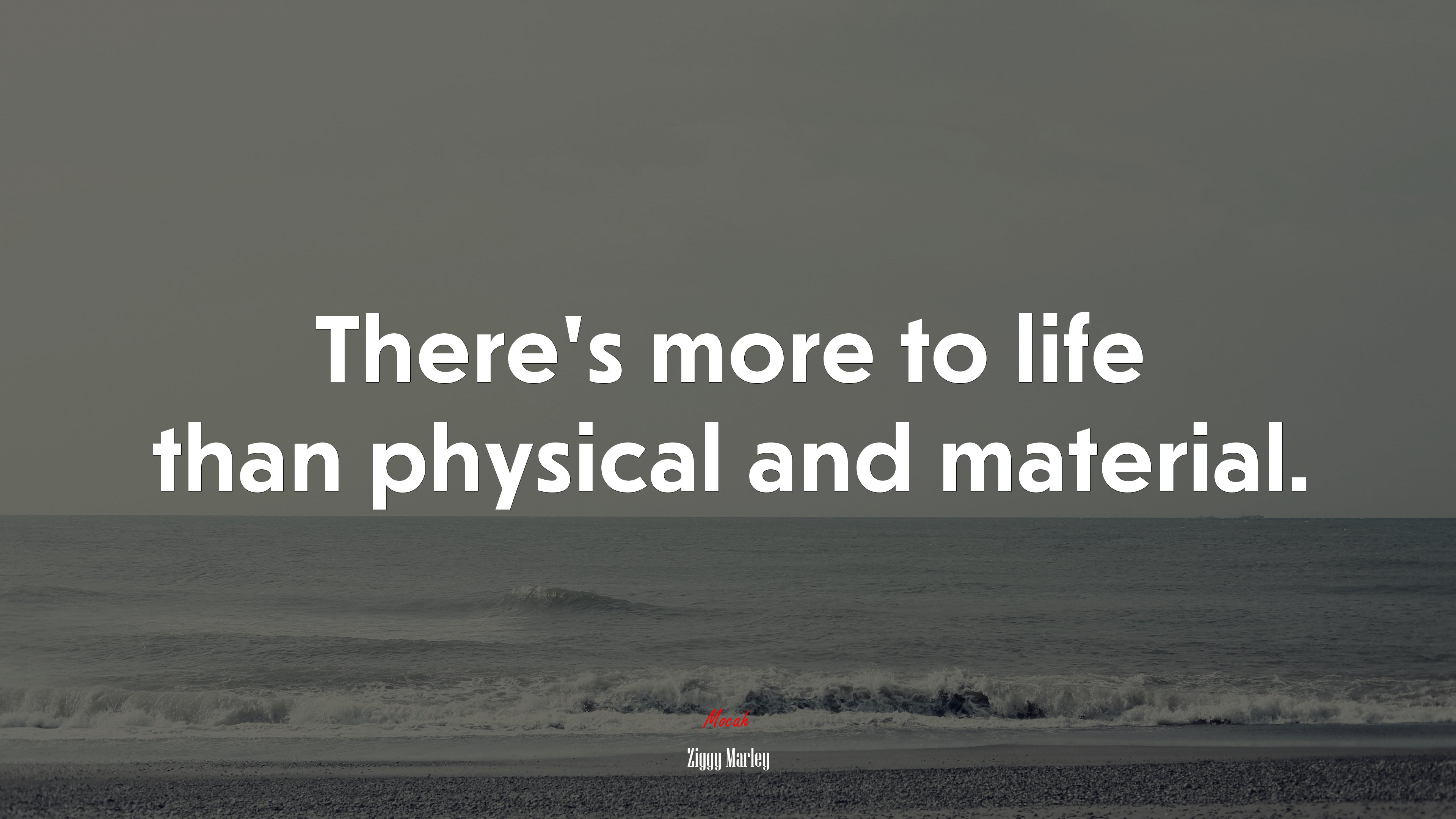 There’s more to life than physical and material. | Ziggy Marley quote HD Wallpaper