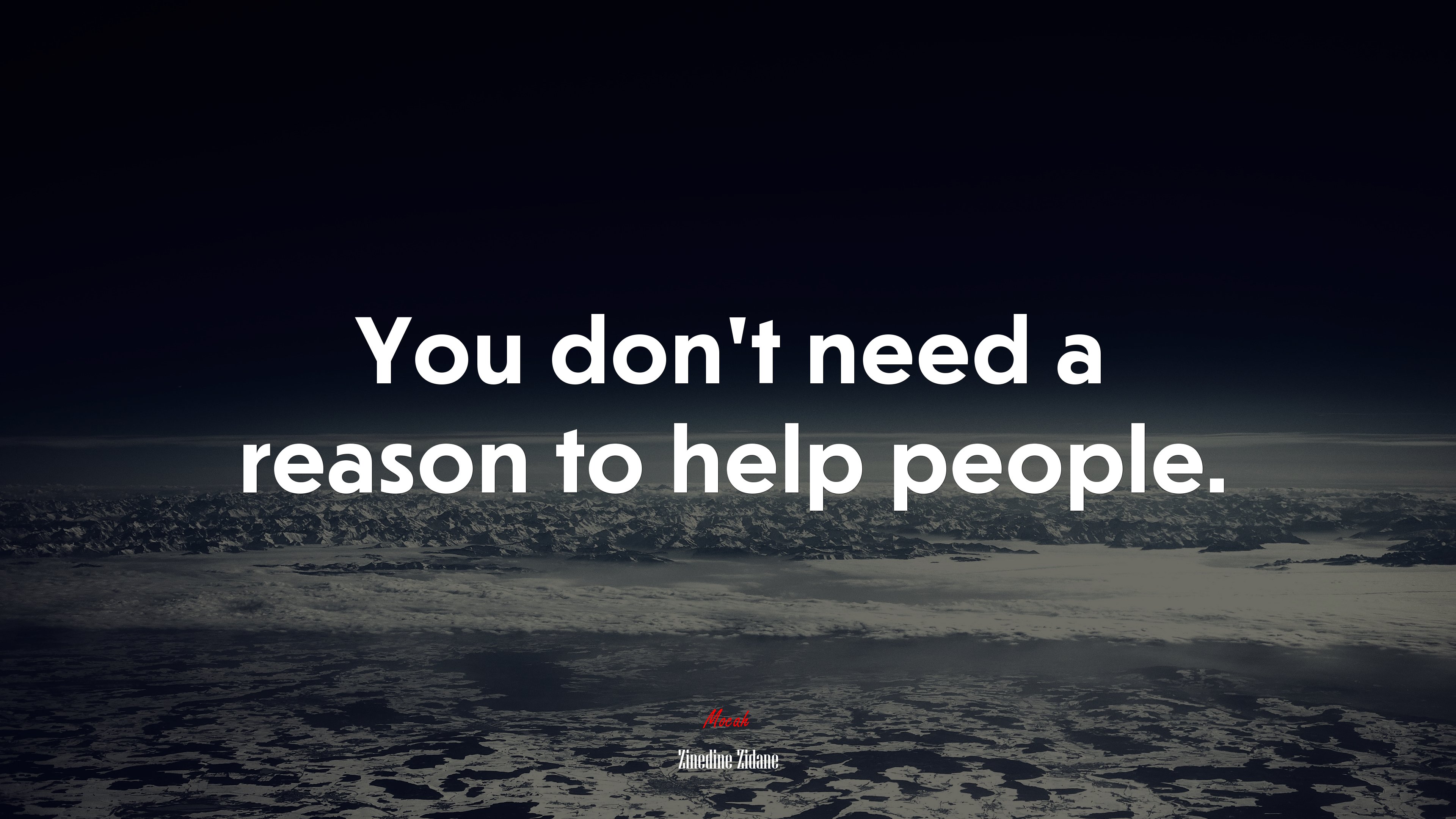 You don’t need a reason to help people. | Zinedine Zidane quote HD Wallpaper