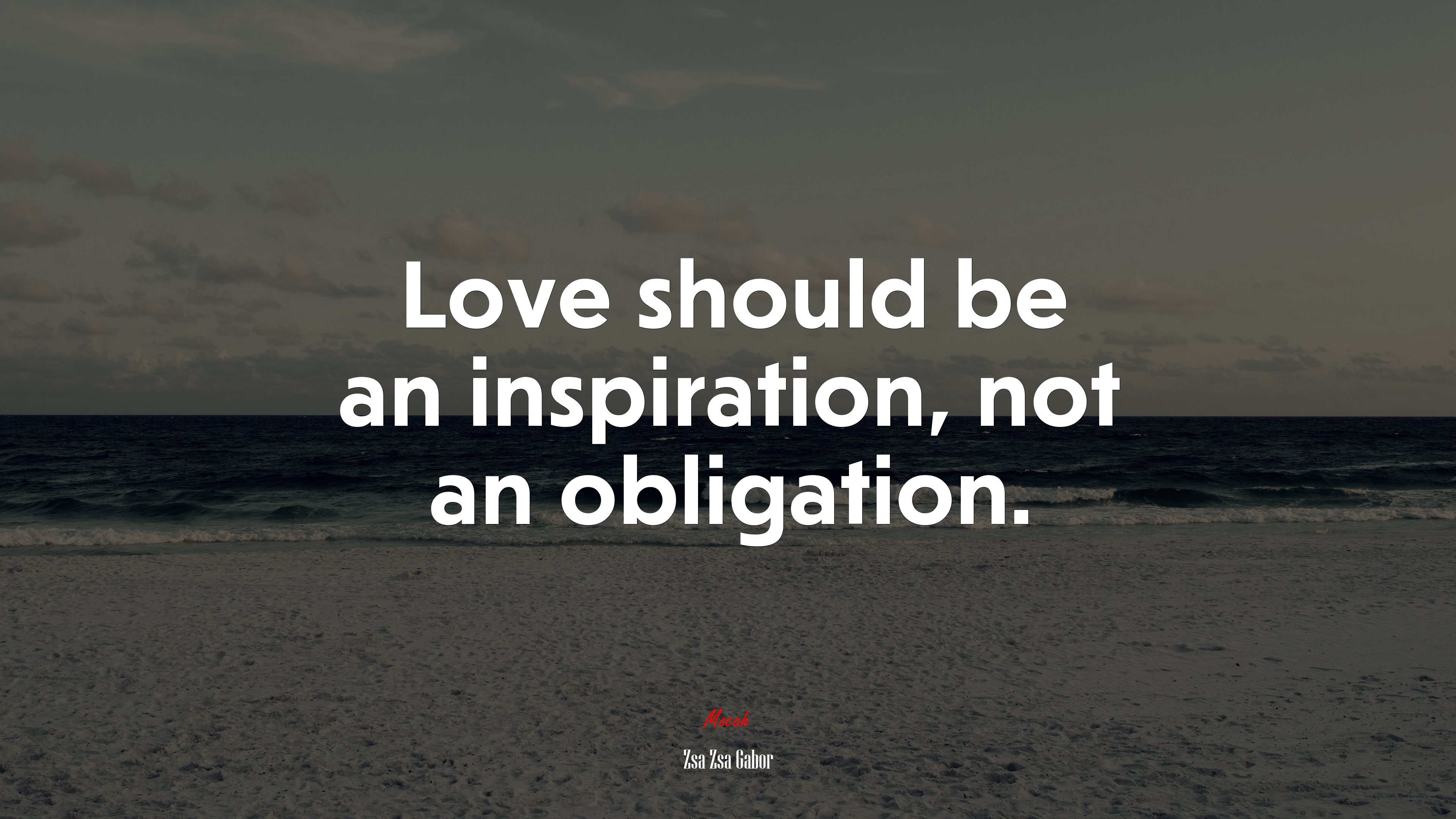 Love should be an inspiration, not an obligation. | Zsa Zsa Gabor quote HD Wallpaper