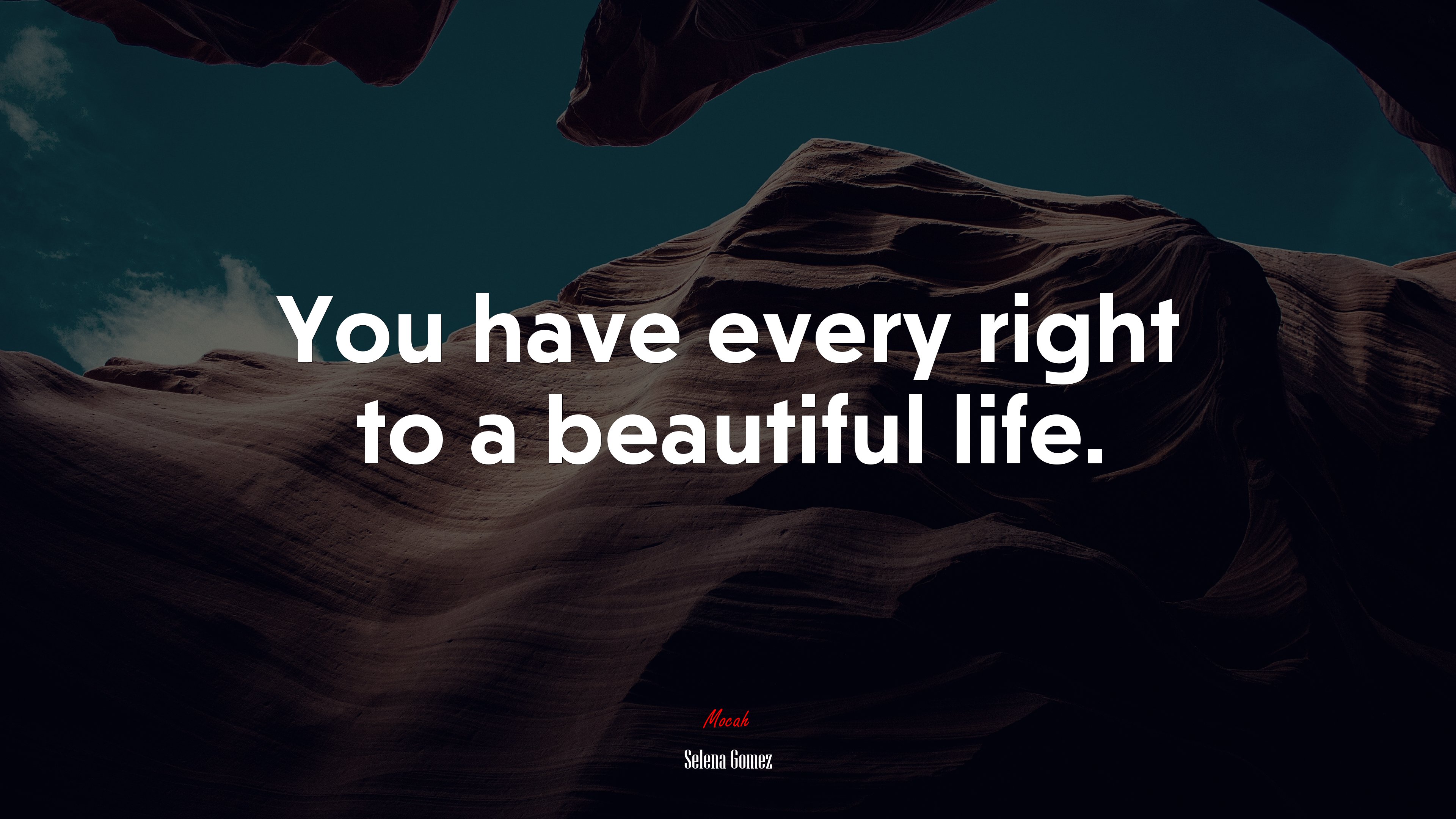 You have every right to a beautiful life. | Selena Gómez quote HD Wallpaper