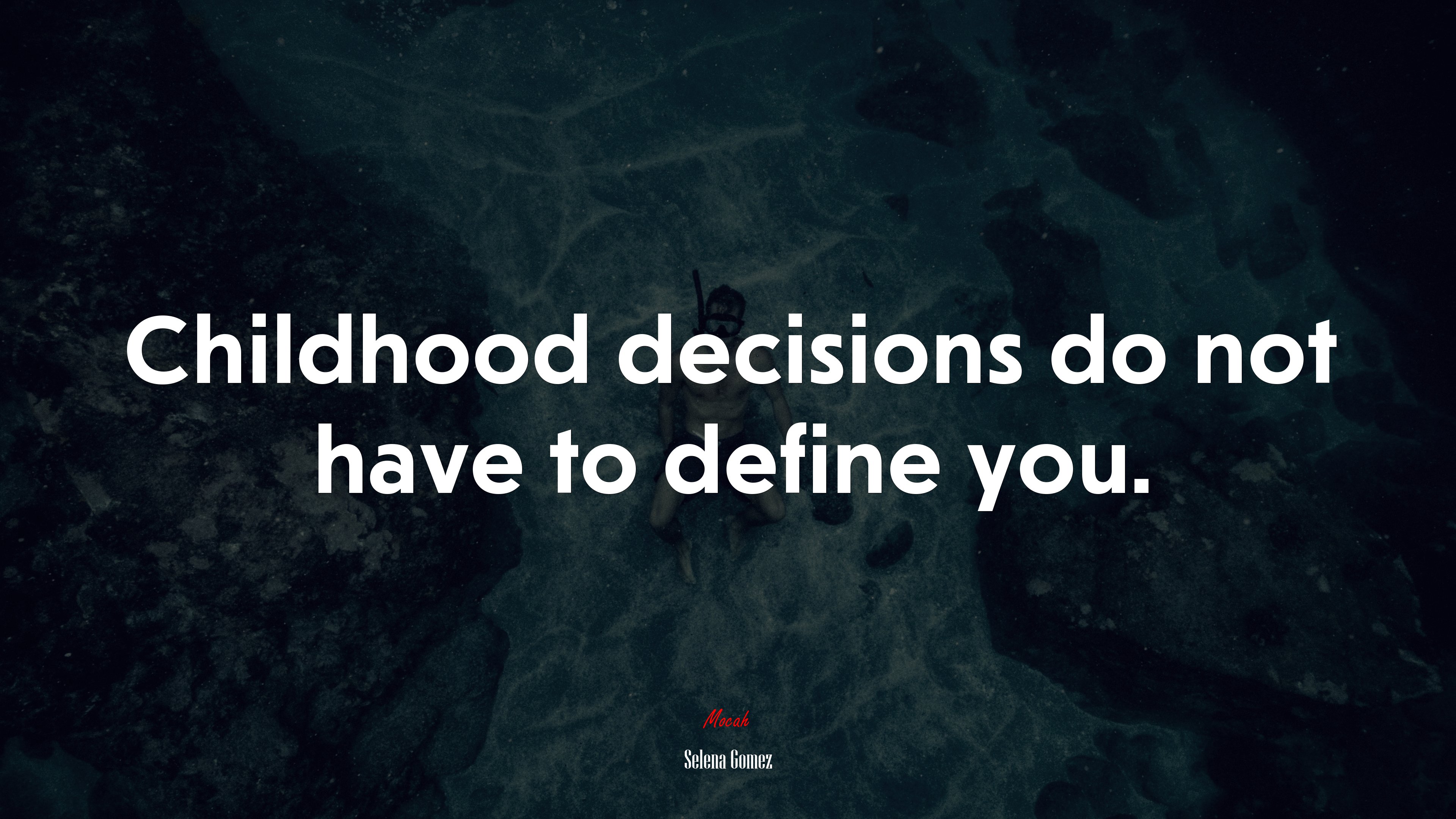 Childhood decisions do not have to define you. | Selena Gómez quote HD Wallpaper