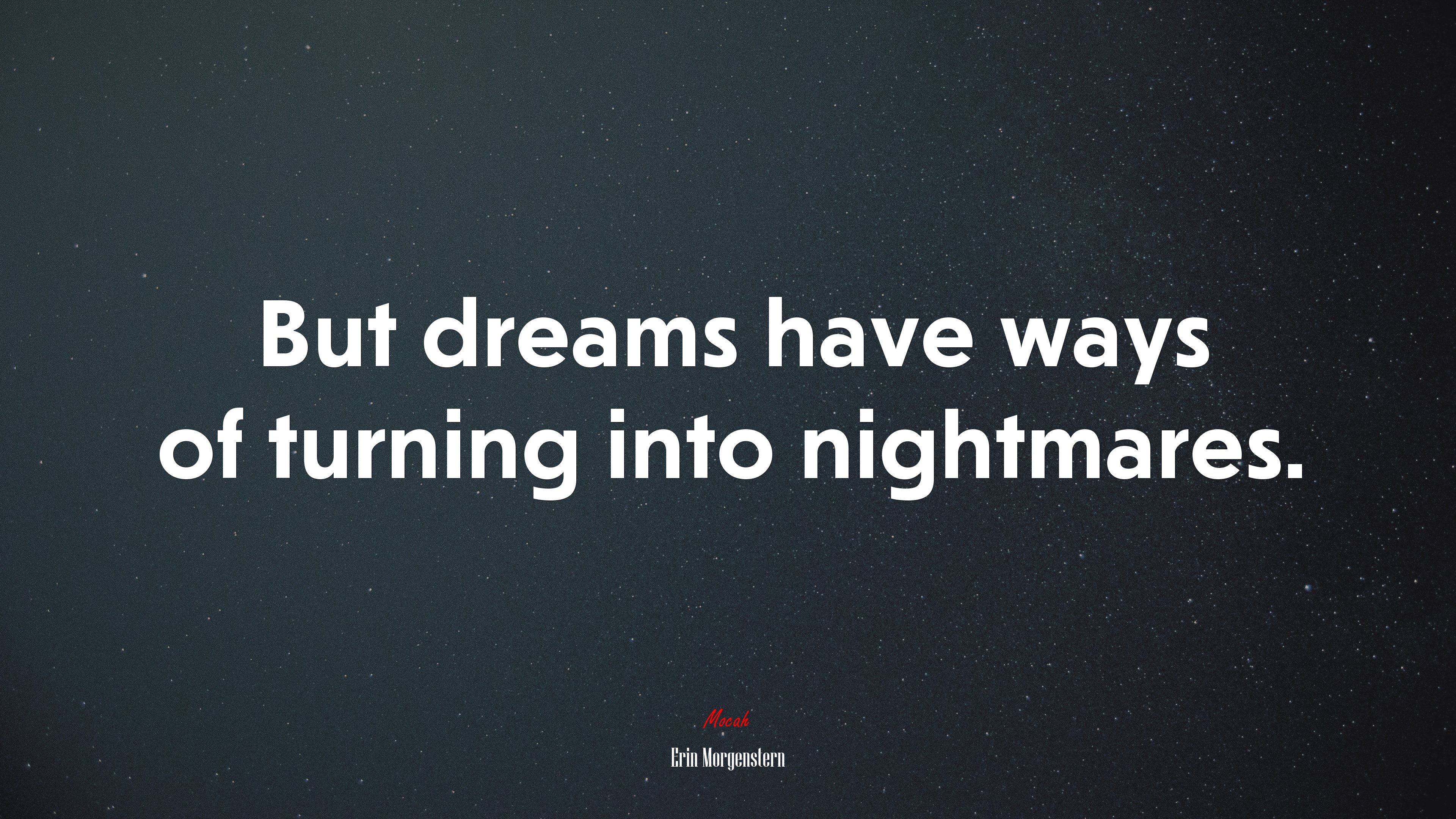 But dreams have ways of turning into nightmares. | Erin Morgenstern quote HD Wallpaper