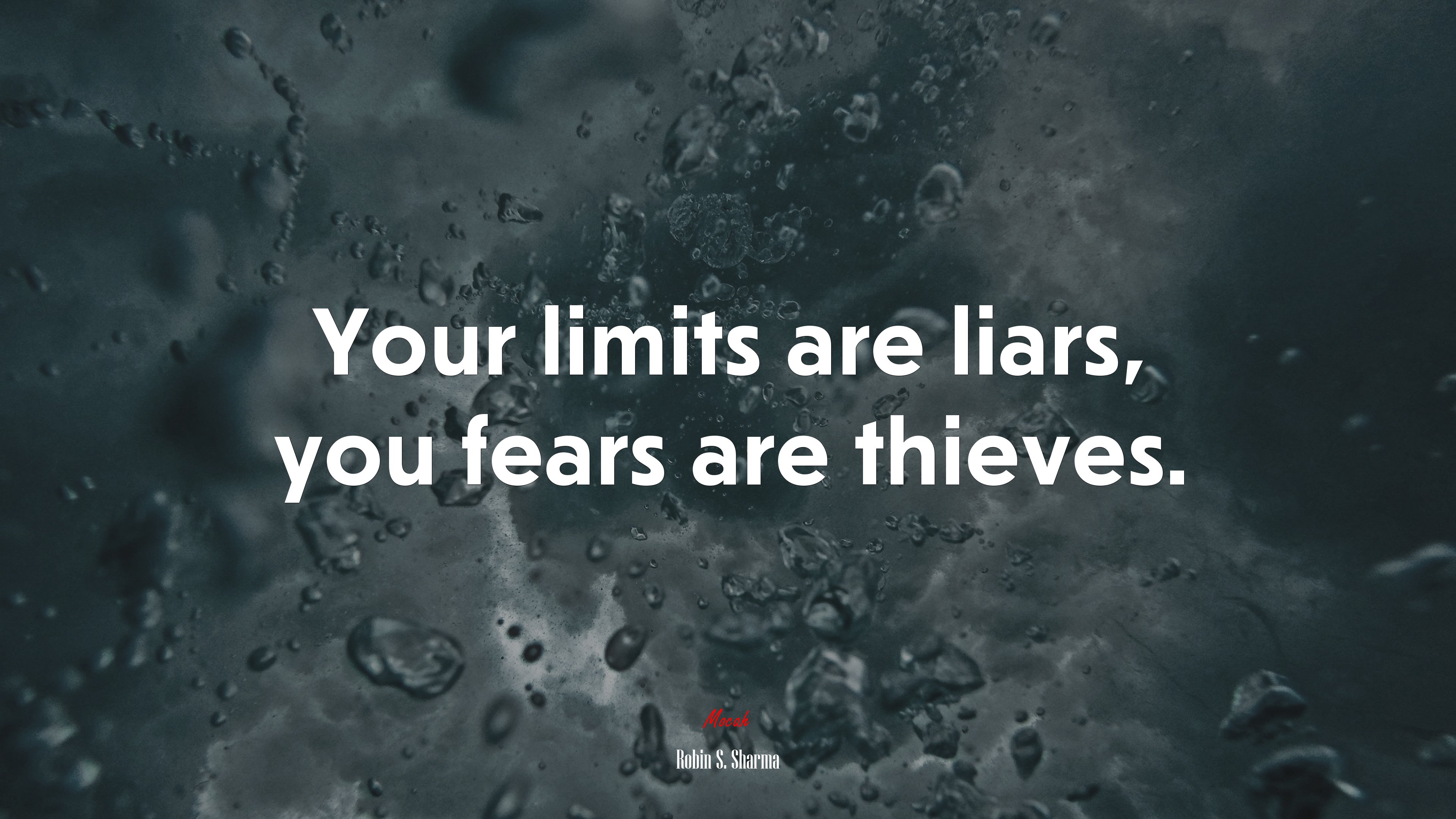 Your limits are liars, you fears are thieves. | Robin S. Sharma quote HD Wallpaper