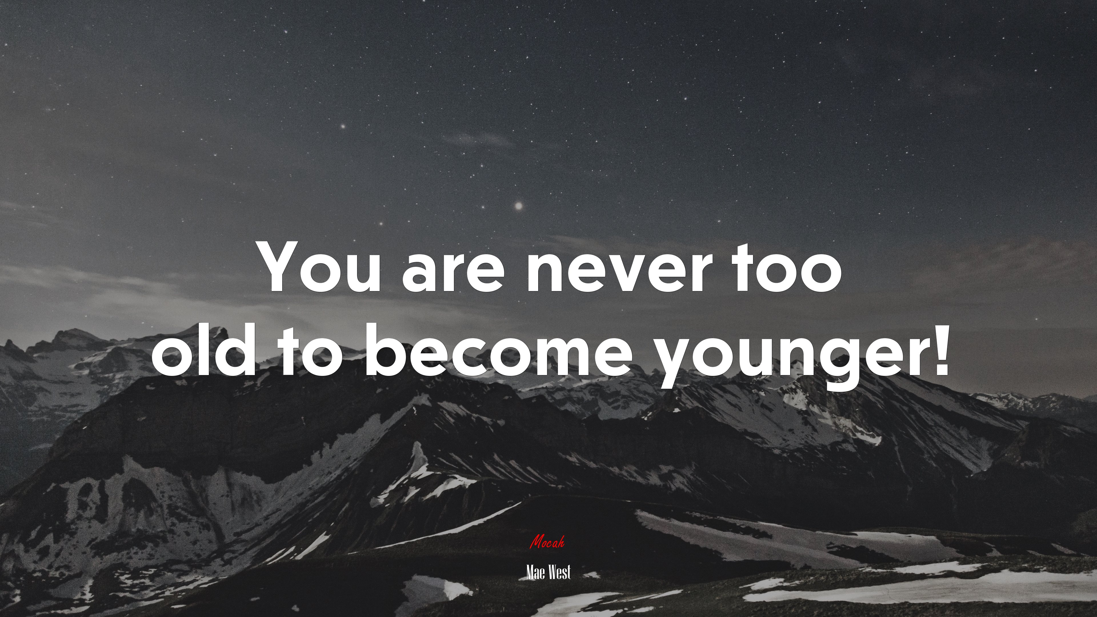 You are never too old to become younger! | Mae West quote HD Wallpaper