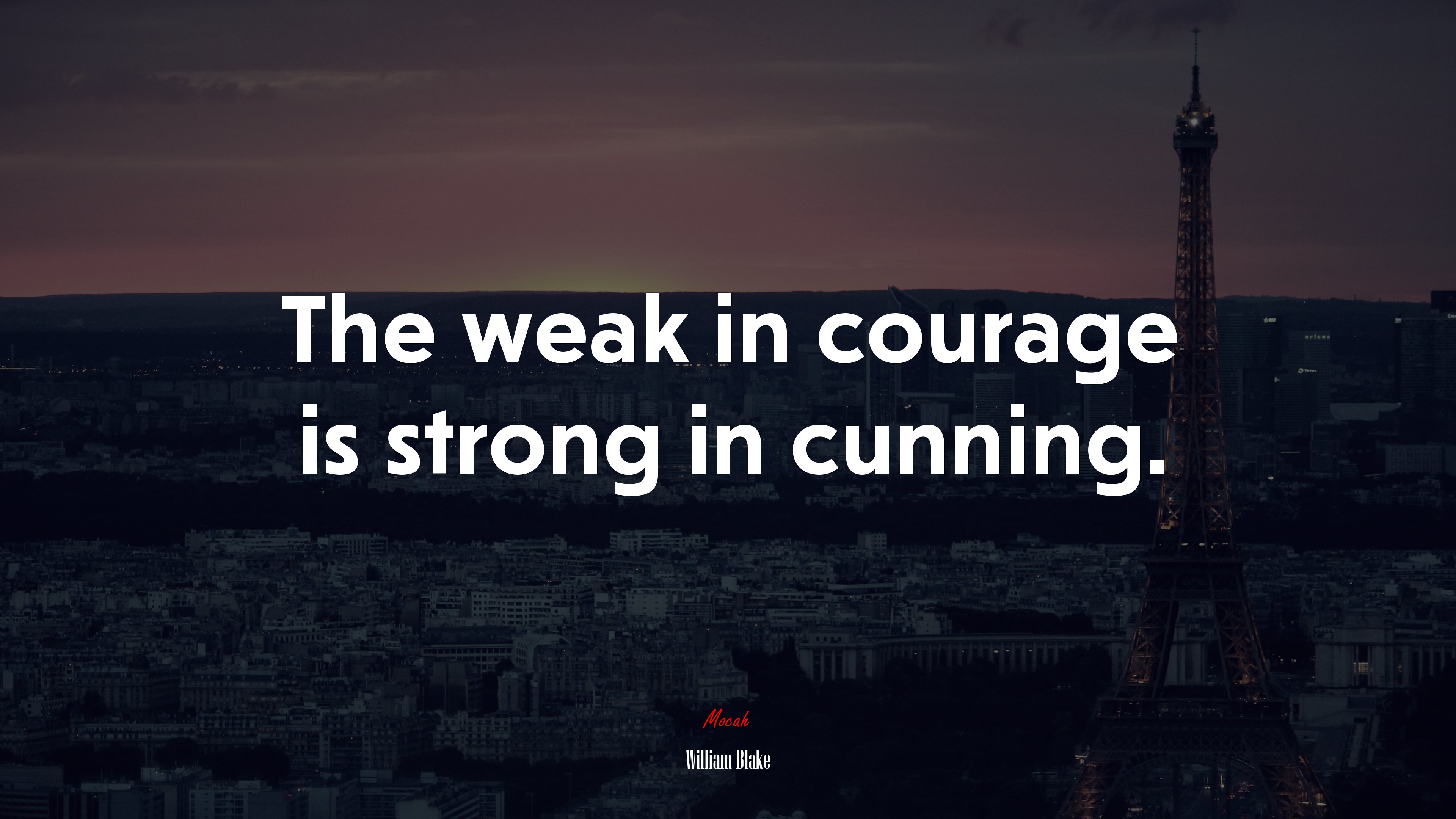 The weak in courage is strong in cunning. | William Blake quote HD Wallpaper