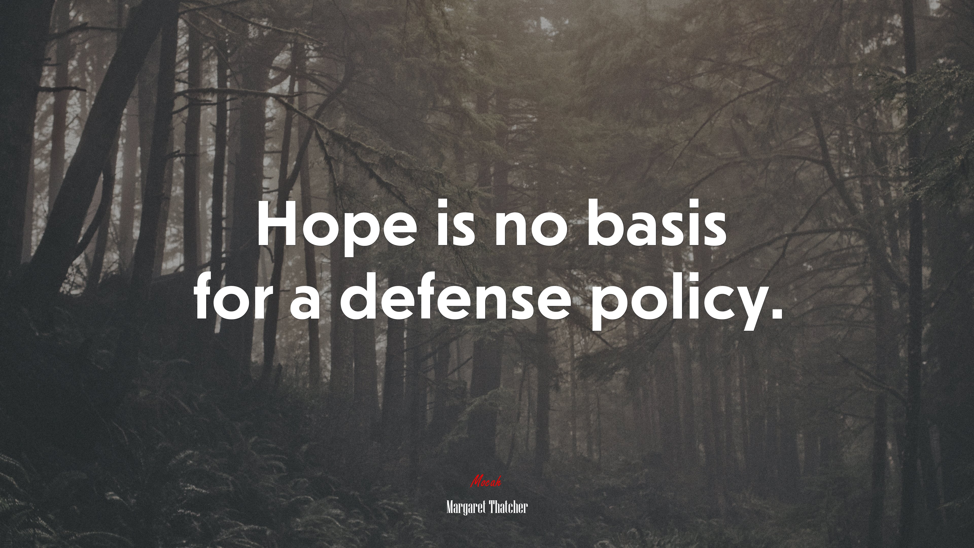 Hope is no basis for a defense policy. | Margaret Thatcher quote HD Wallpaper