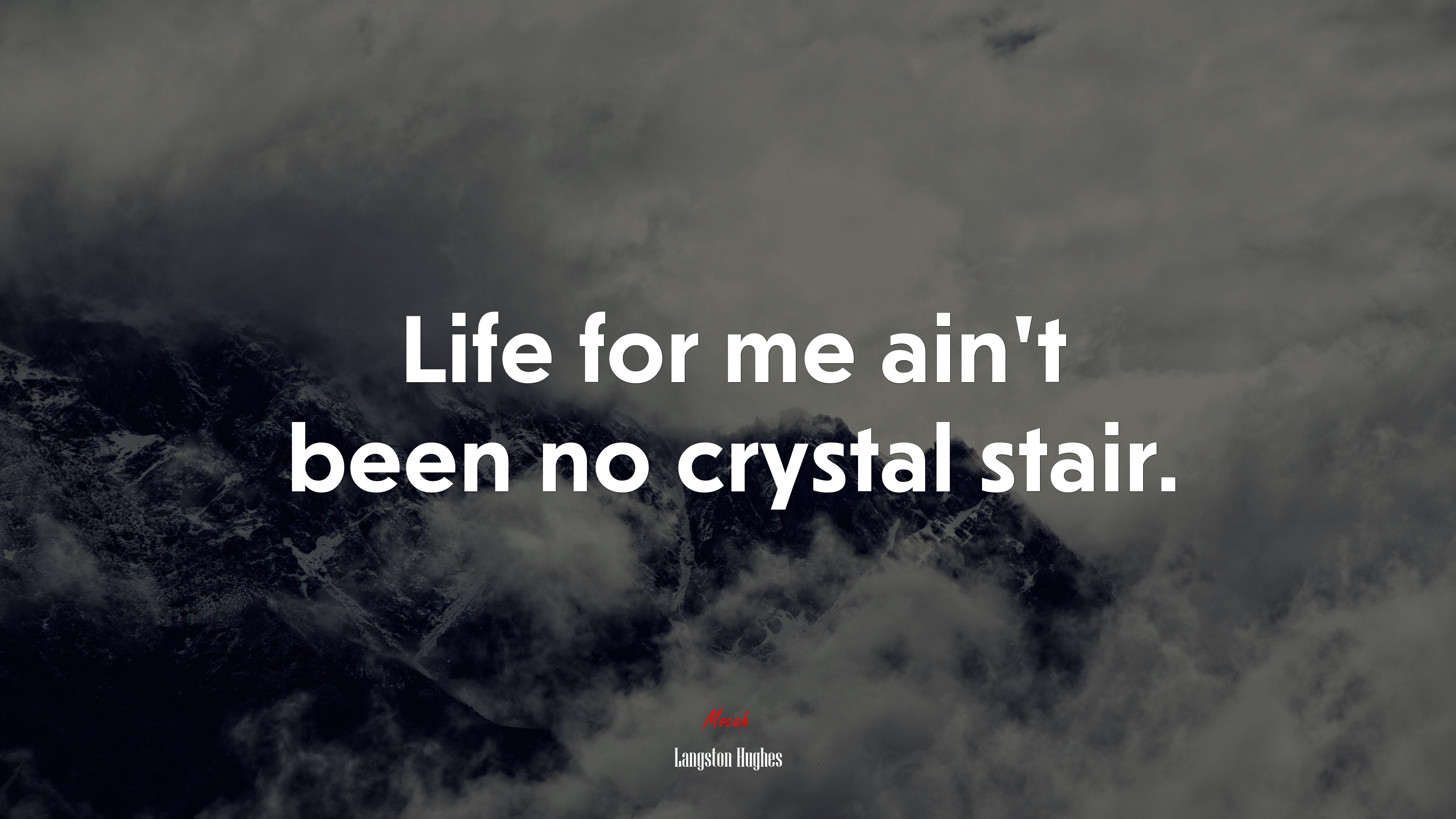 Life for me ain’t been no crystal stair. | Langston Hughes quote HD Wallpaper