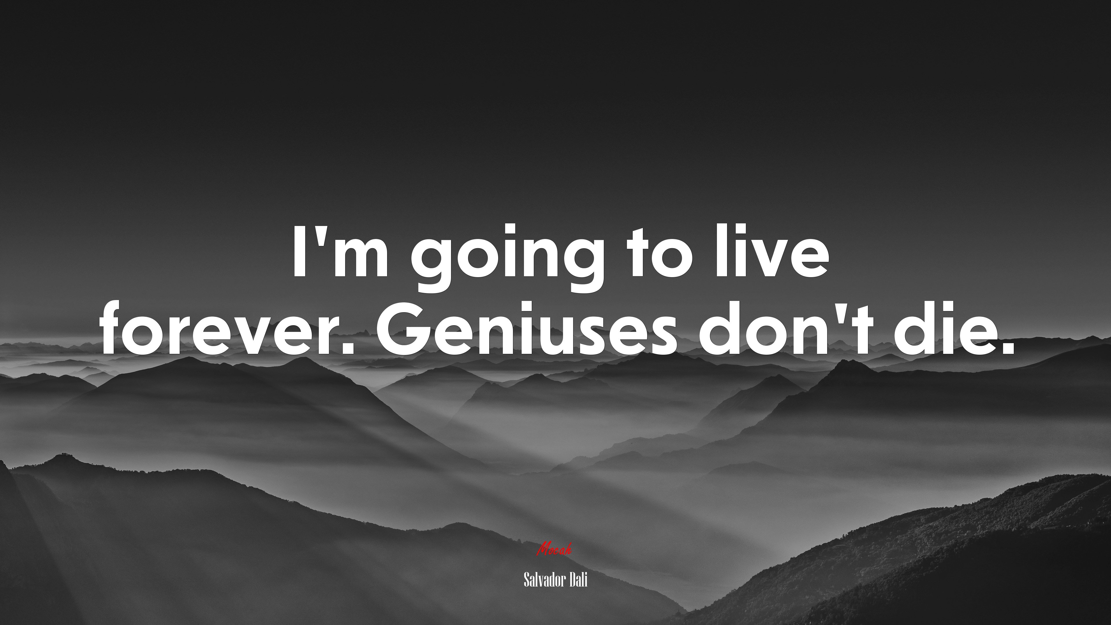 I’m going to live forever. Geniuses don’t die. | Salvador Dalí quote HD Wallpaper