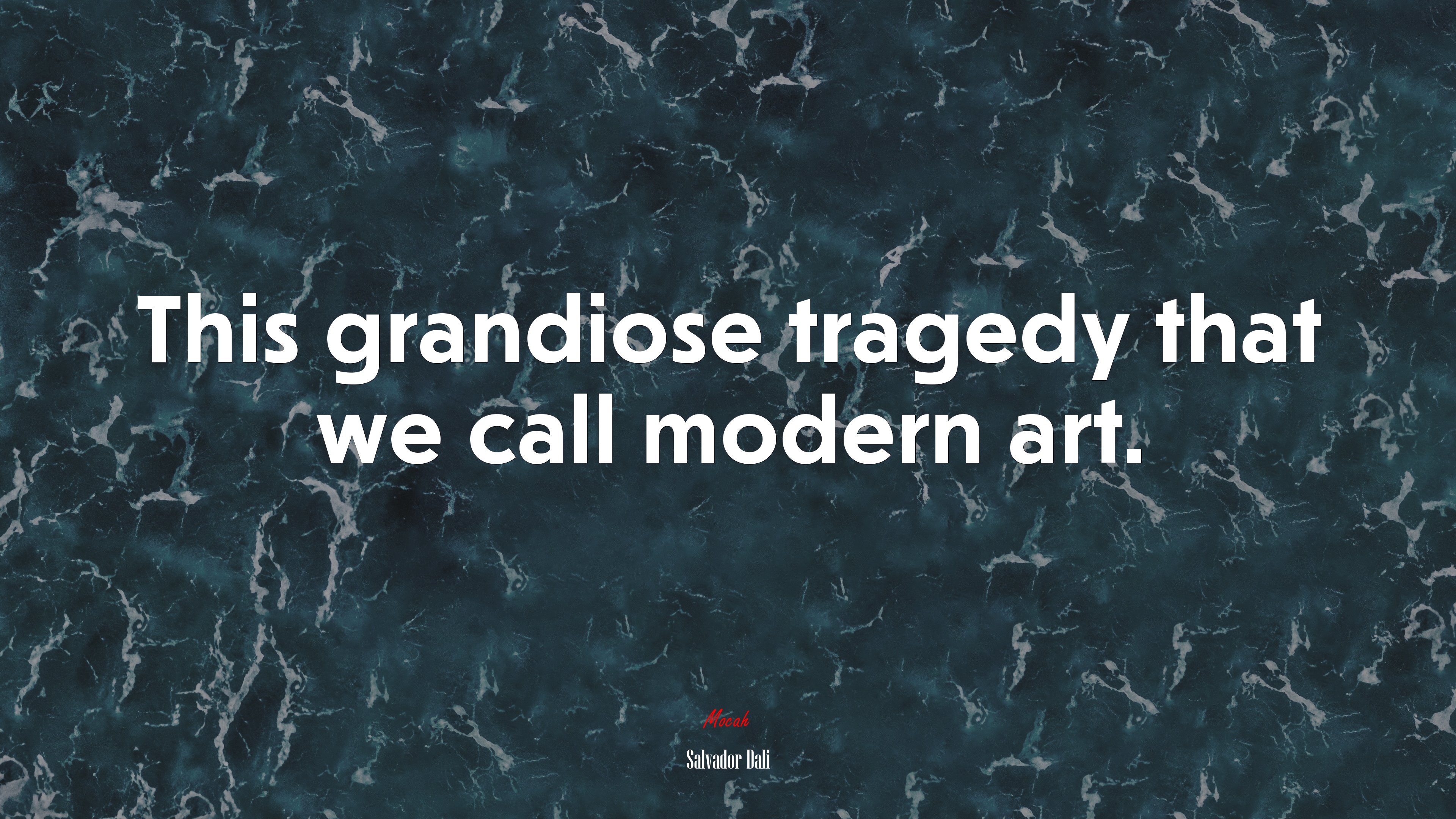 This grandiose tragedy that we call modern art. | Salvador Dalí quote HD Wallpaper