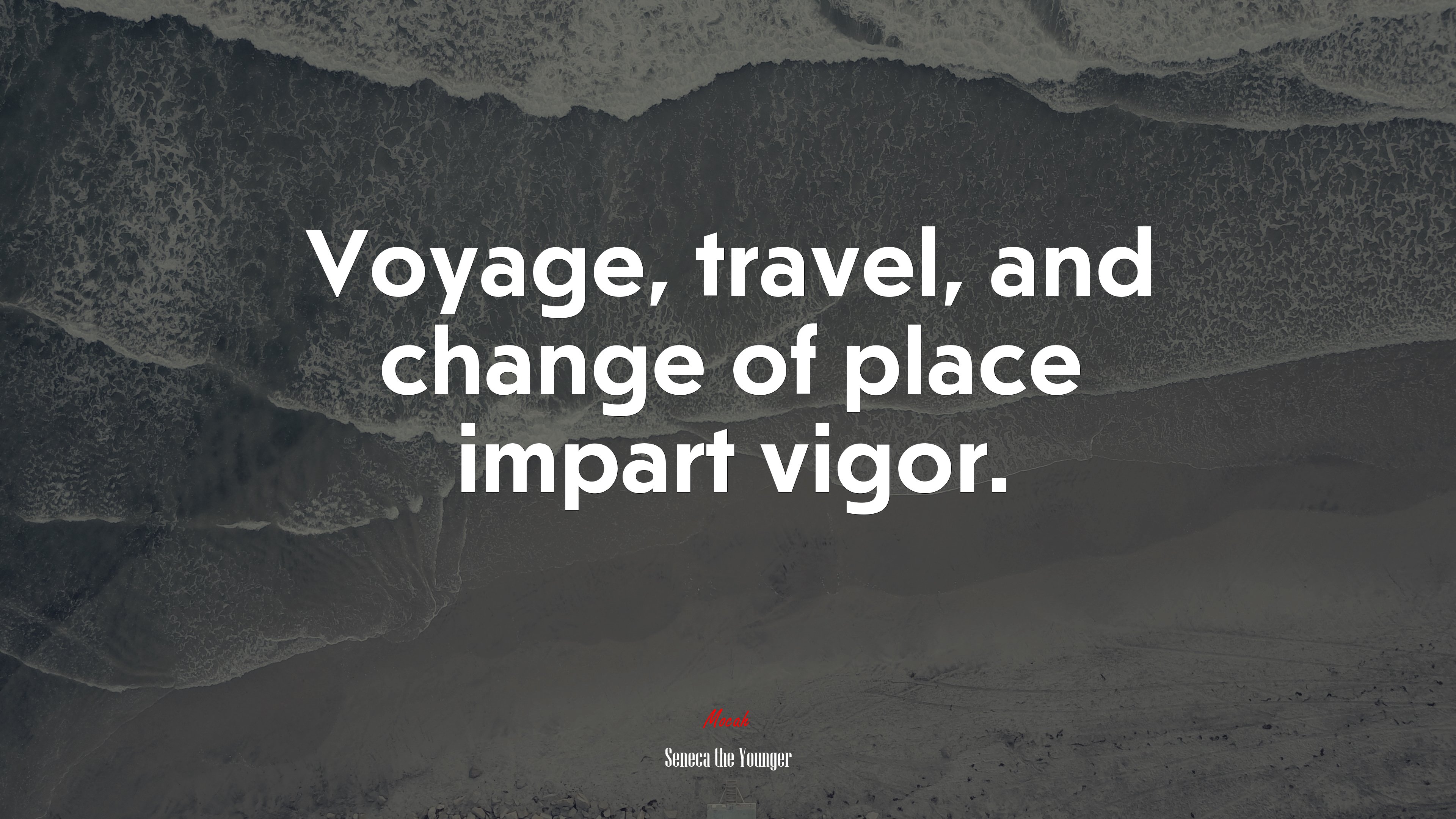 Voyage, travel, and change of place impart vigor. | Seneca the Younger quote HD Wallpaper