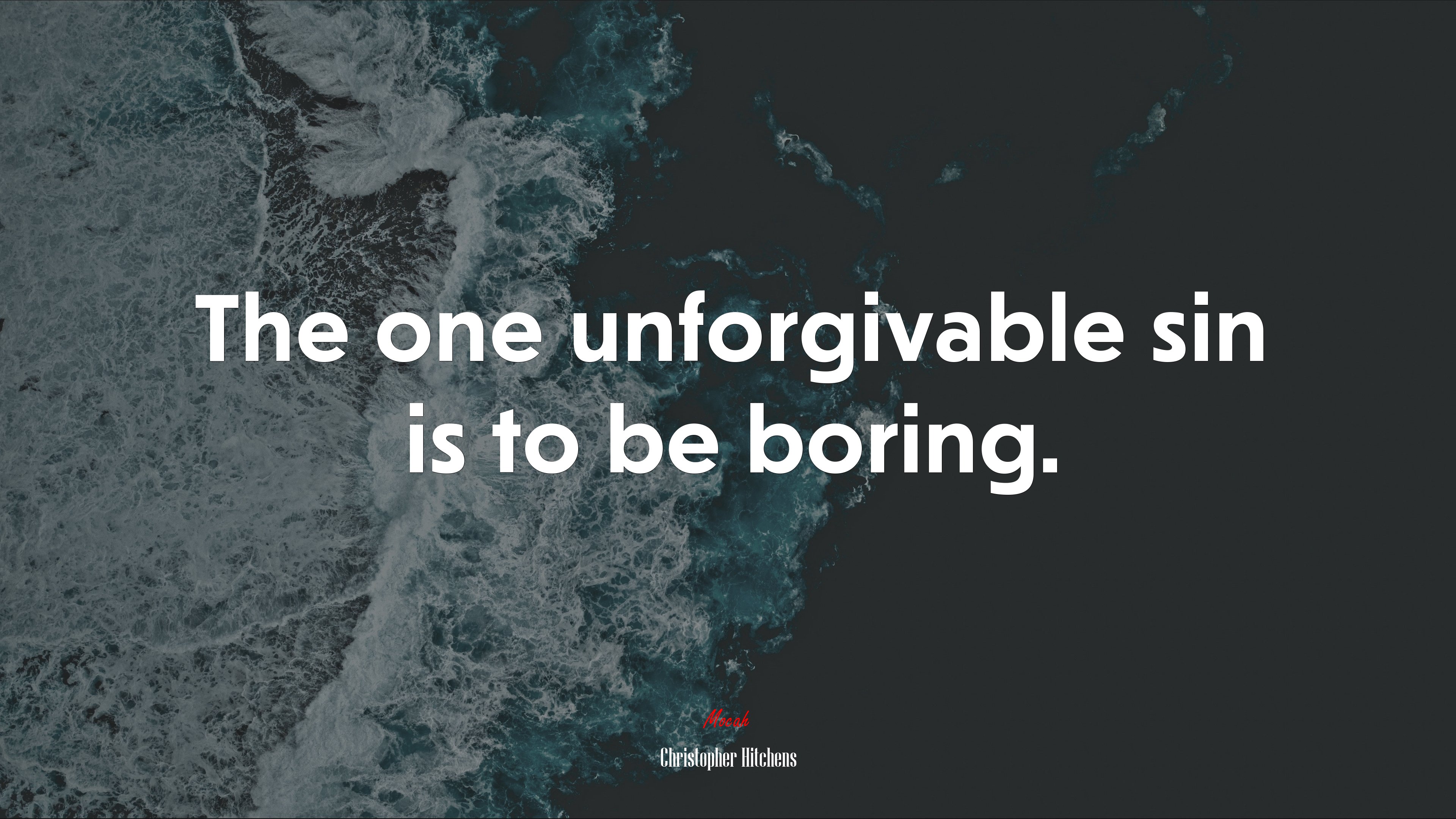 The one unforgivable sin is to be boring. | Christopher Hitchens quote HD Wallpaper