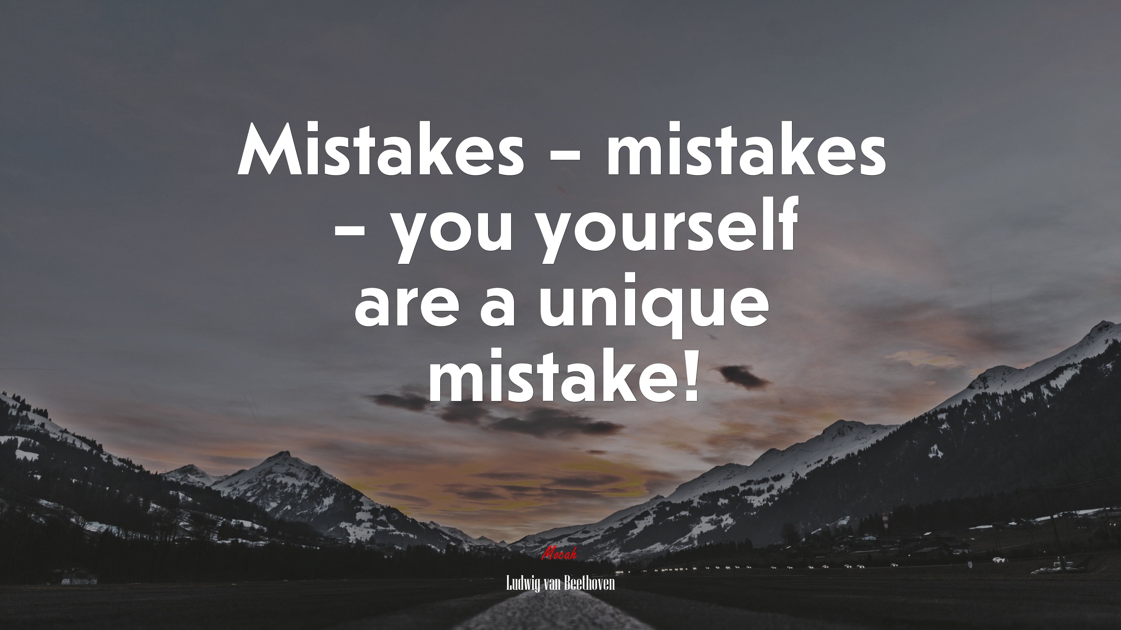 Mistakes – mistakes – you yourself are a unique mistake! | Ludwig van Beethoven quote HD Wallpaper