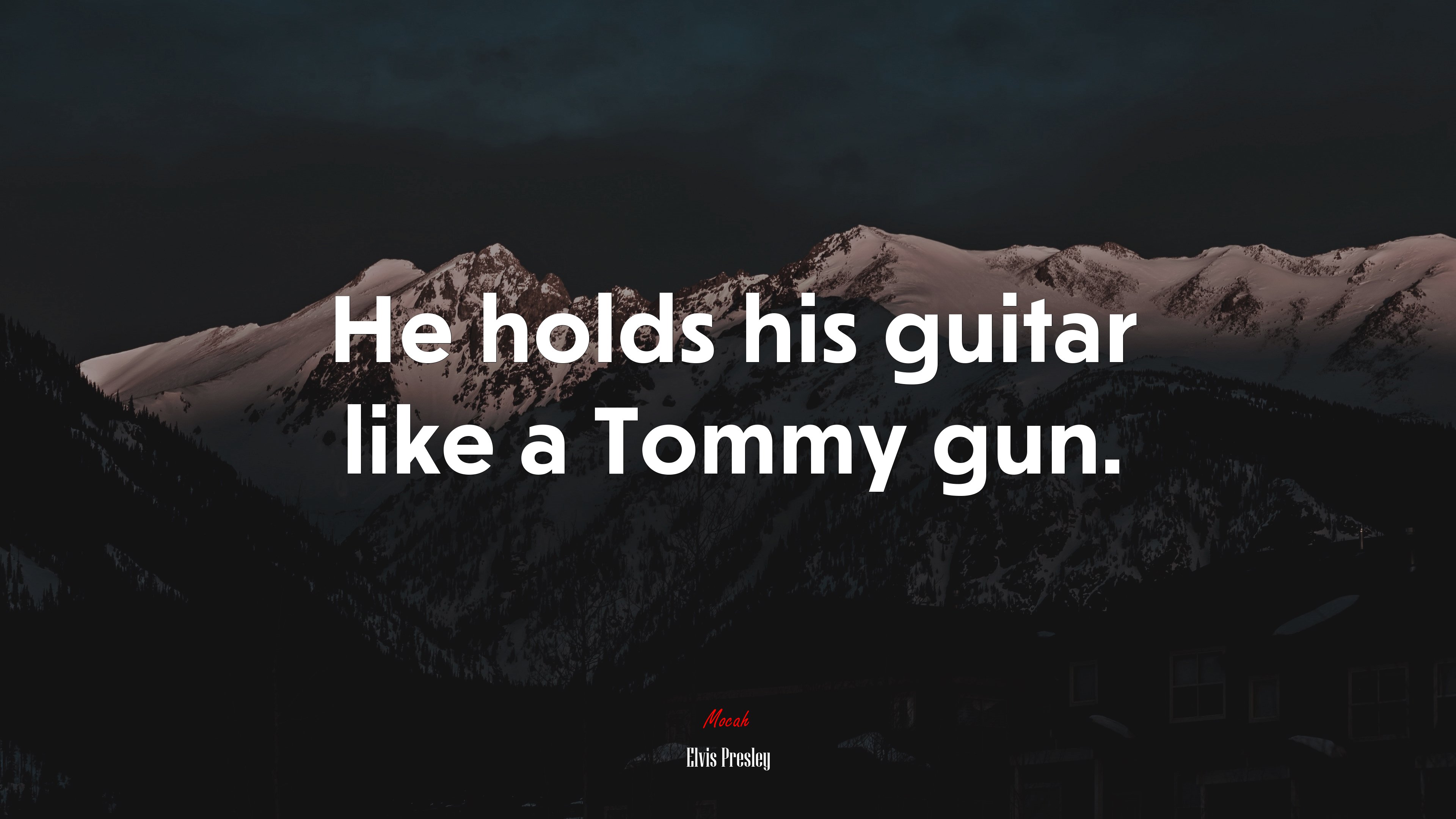 He holds his guitar like a Tommy gun. | Elvis Presley quote HD Wallpaper