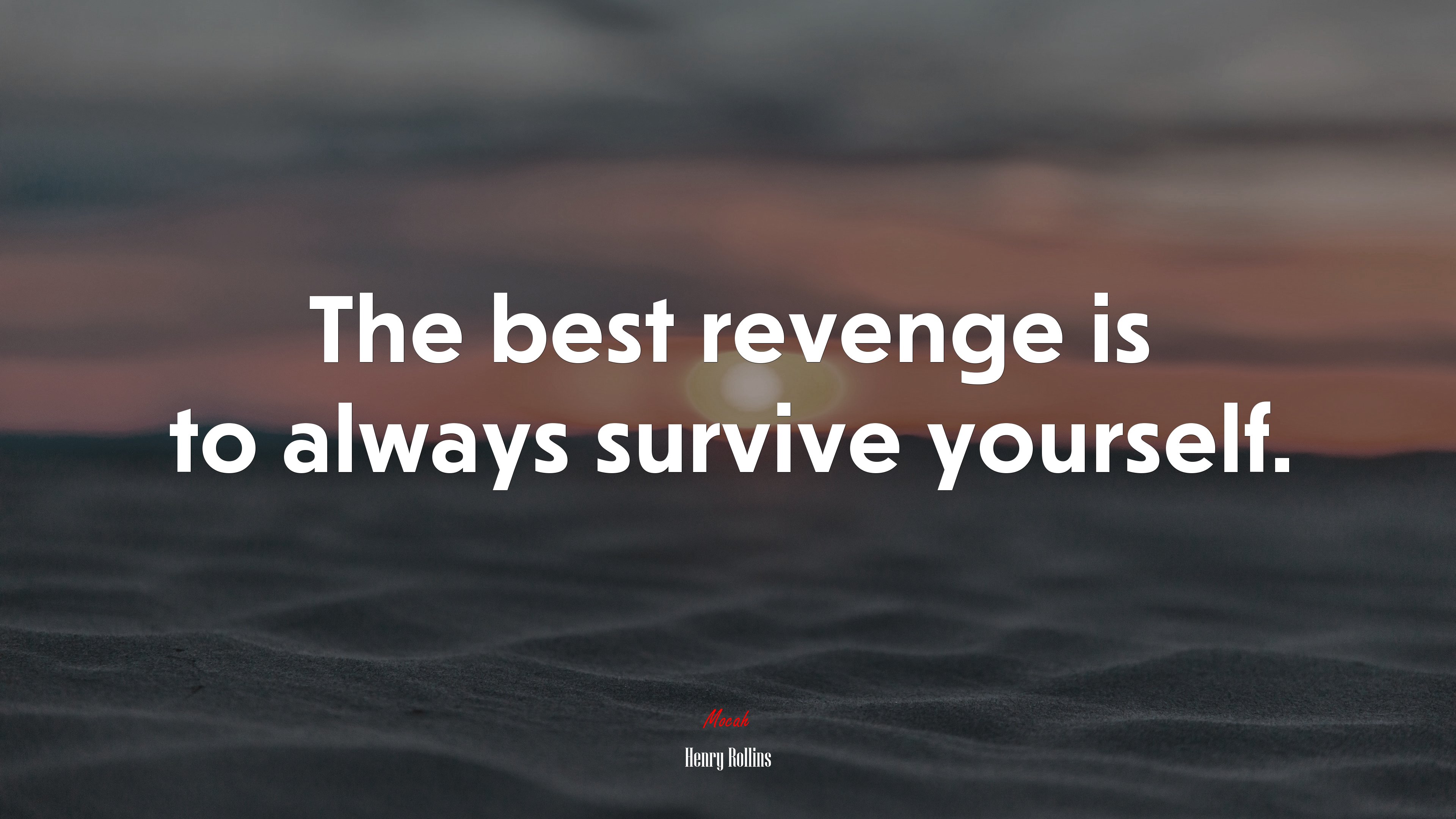 The best revenge is to always survive yourself. | Henry Rollins quote HD Wallpaper