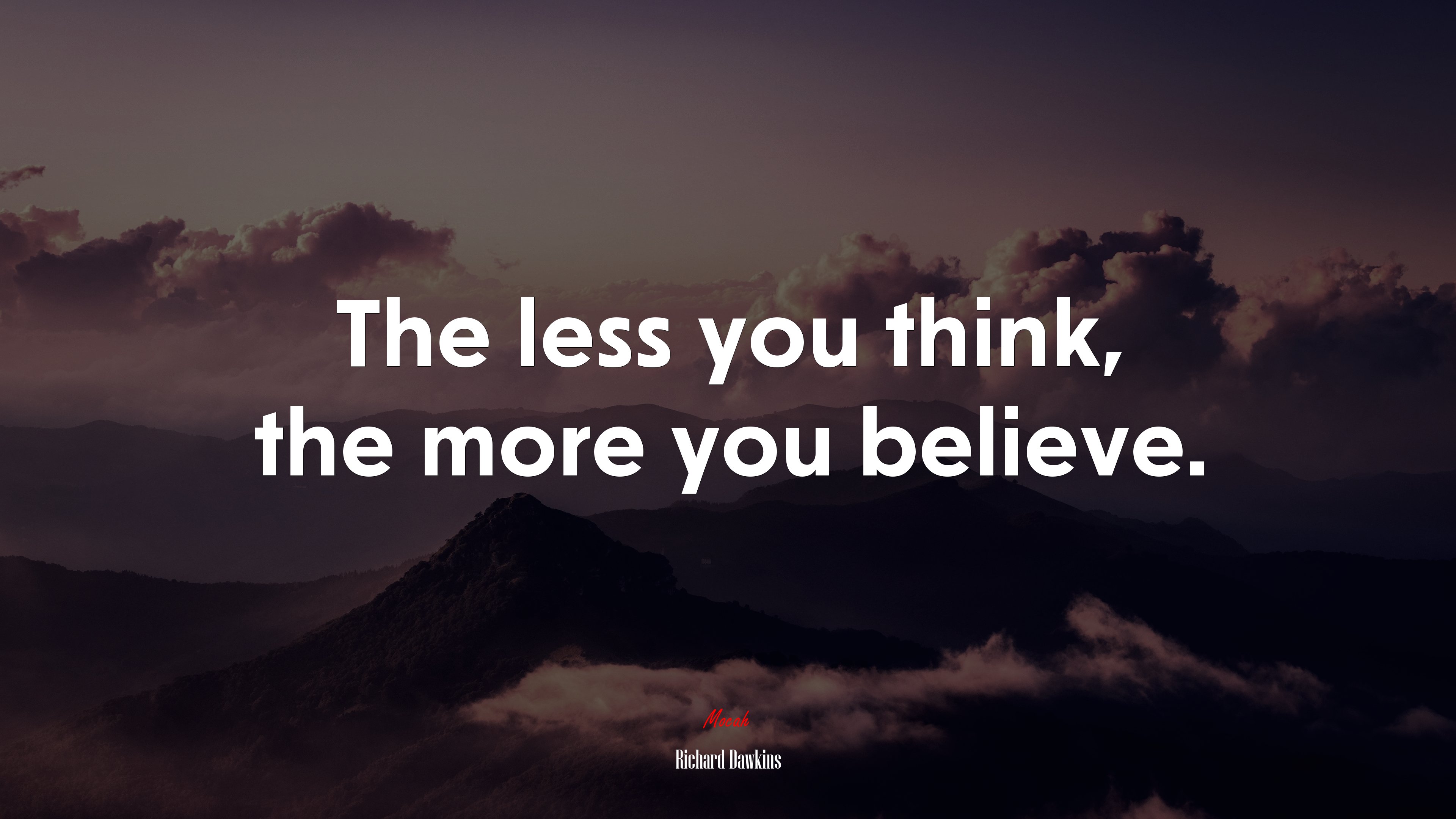 The less you think, the more you believe. | Richard Dawkins quote HD Wallpaper