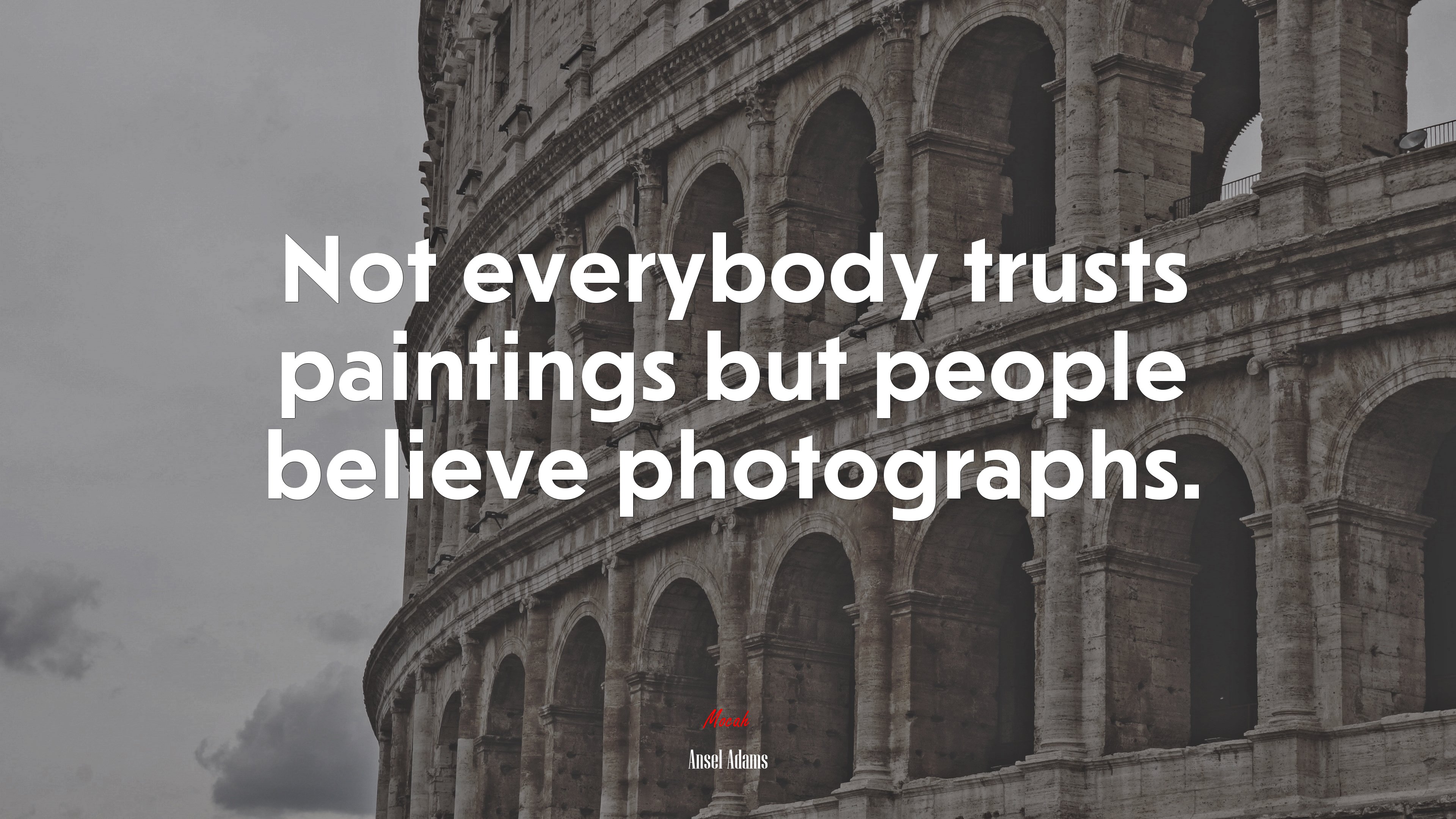 Not everybody trusts paintings but people believe photographs. | Ansel Adams quote HD Wallpaper