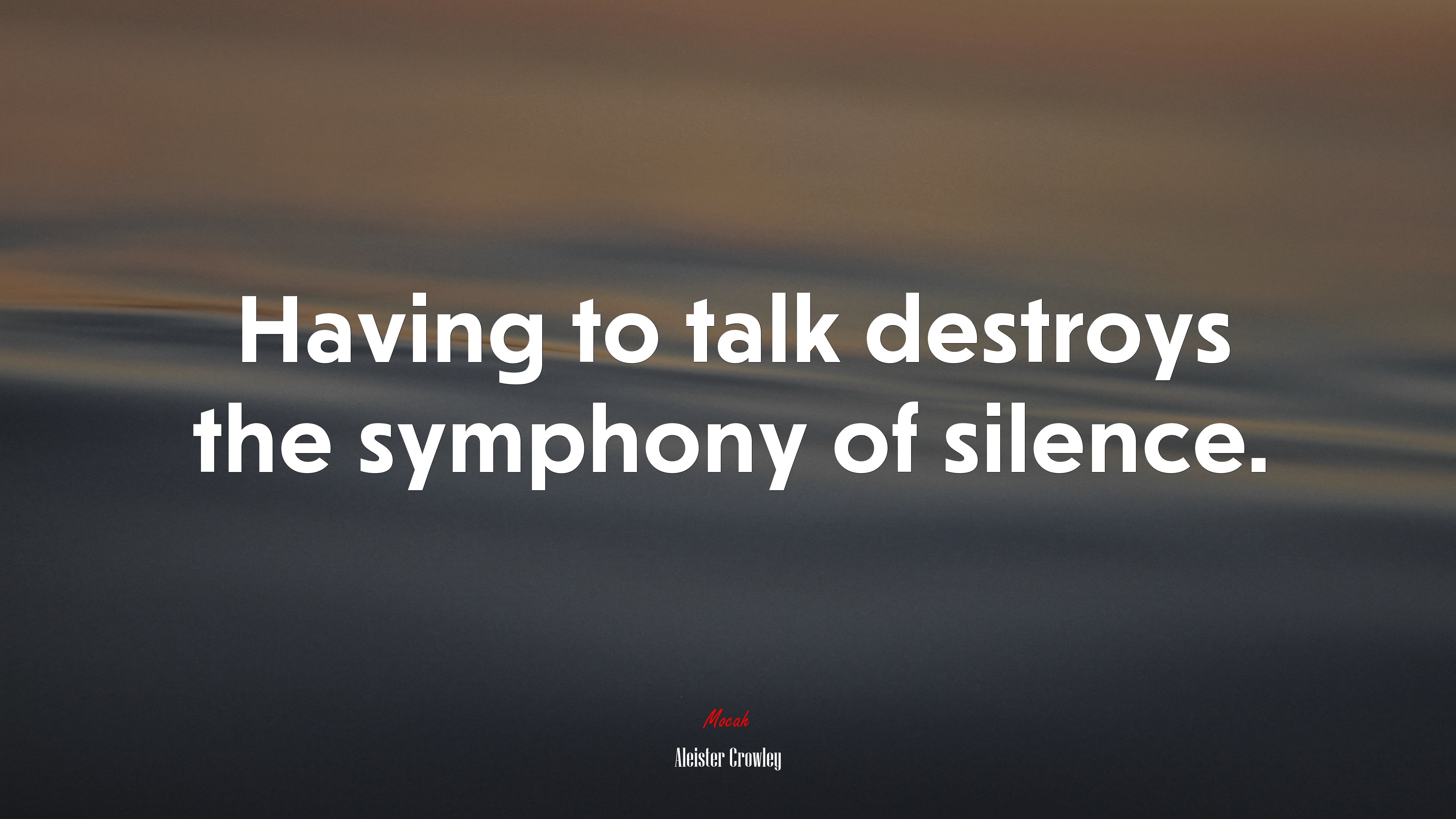 Having to talk destroys the symphony of silence. | Aleister Crowley quote HD Wallpaper