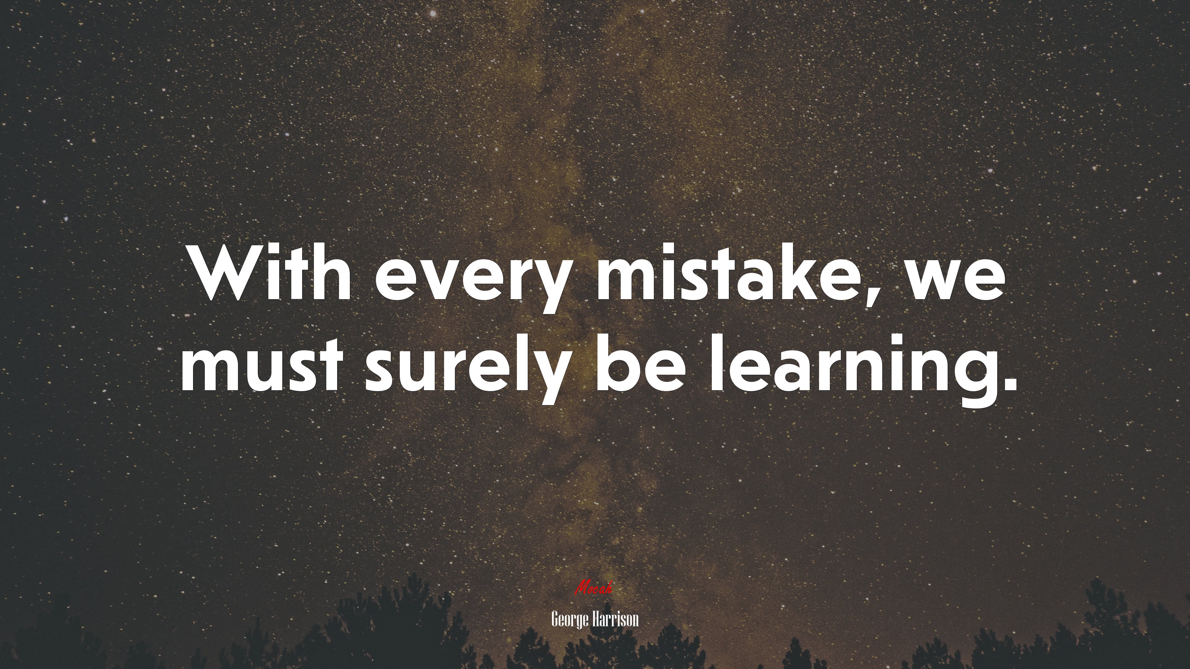 With every mistake, we must surely be learning. | George Harrison quote HD Wallpaper