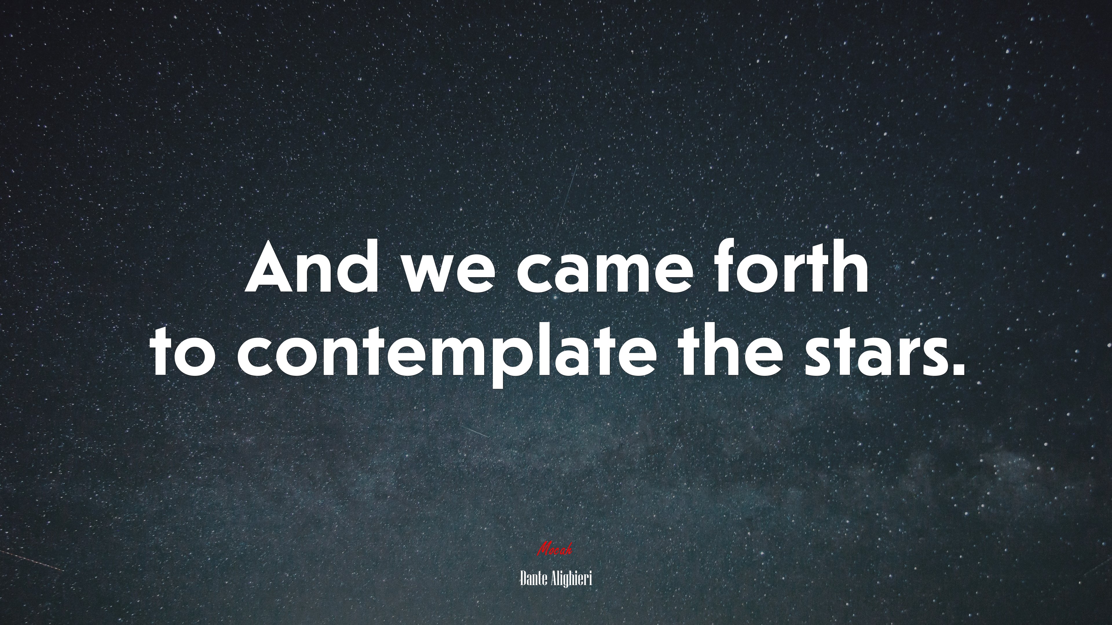 And we came forth to contemplate the stars. | Dante Alighieri quote HD Wallpaper