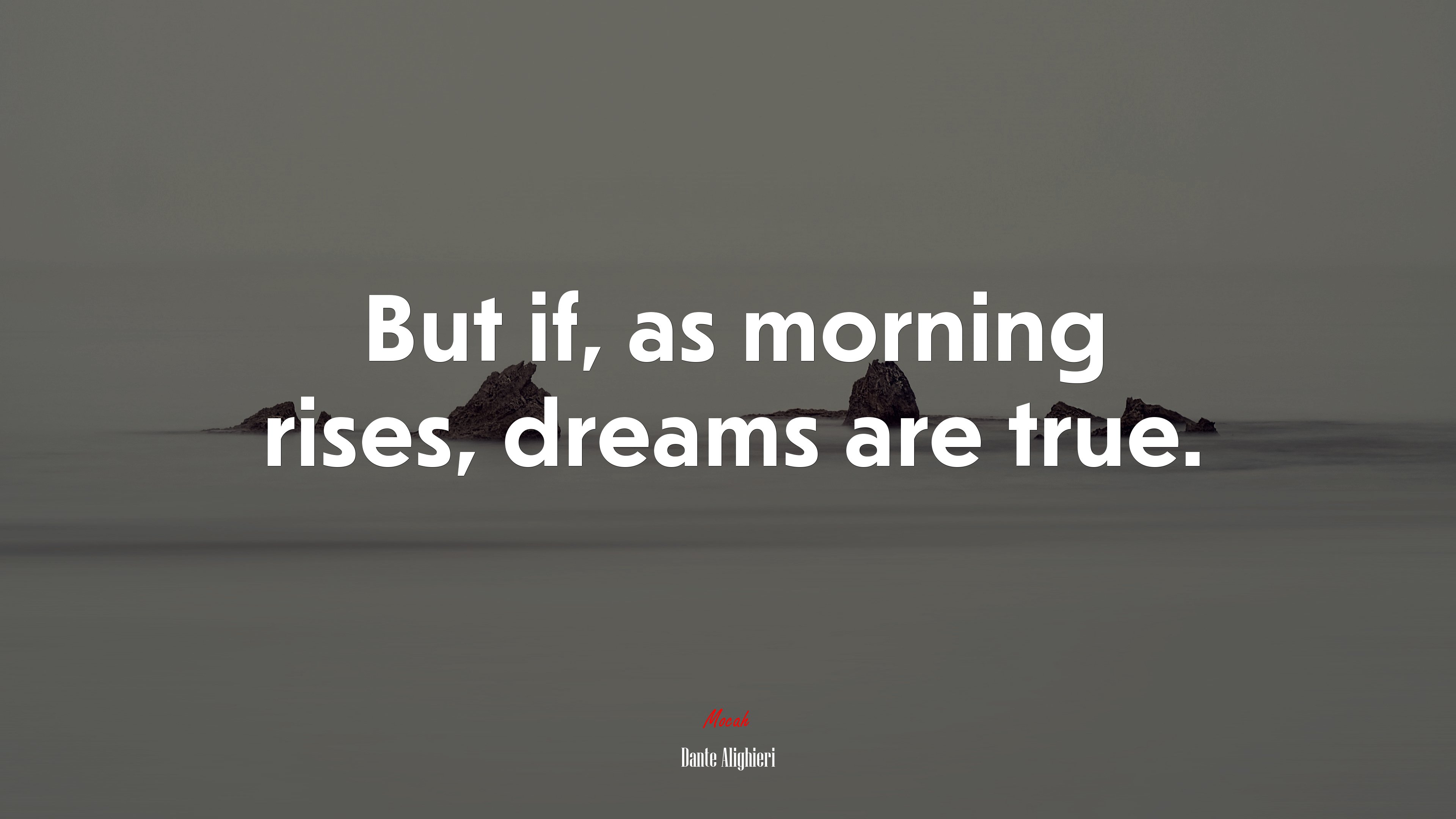 But if, as morning rises, dreams are true. | Dante Alighieri quote HD Wallpaper