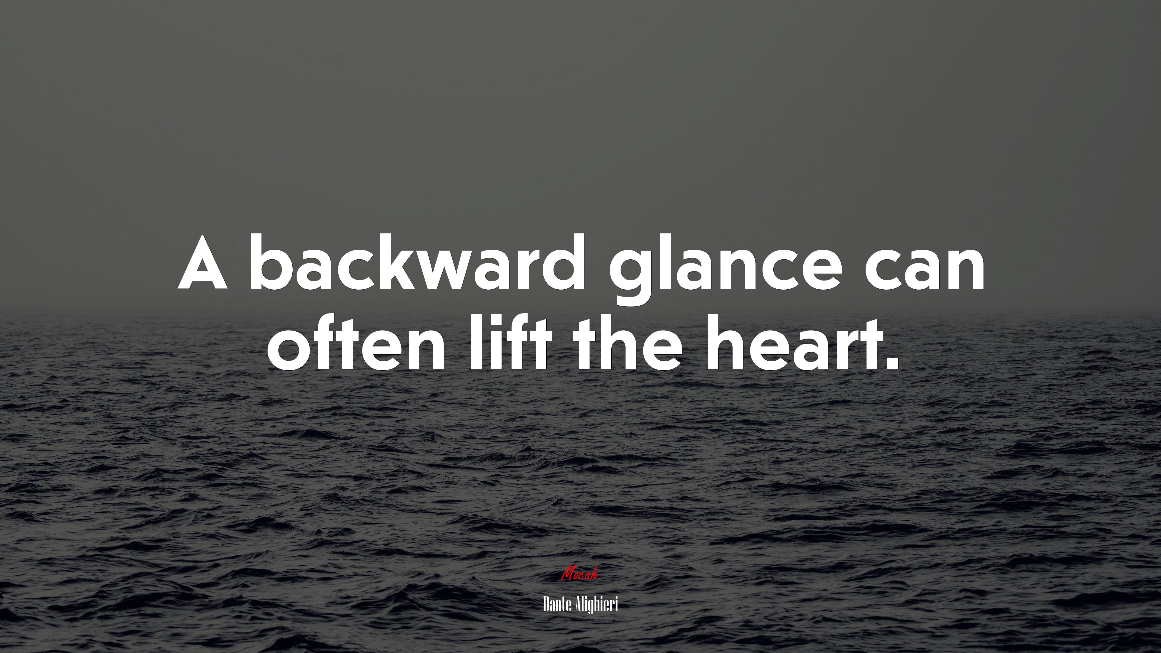 A backward glance can often lift the heart. | Dante Alighieri quote HD Wallpaper