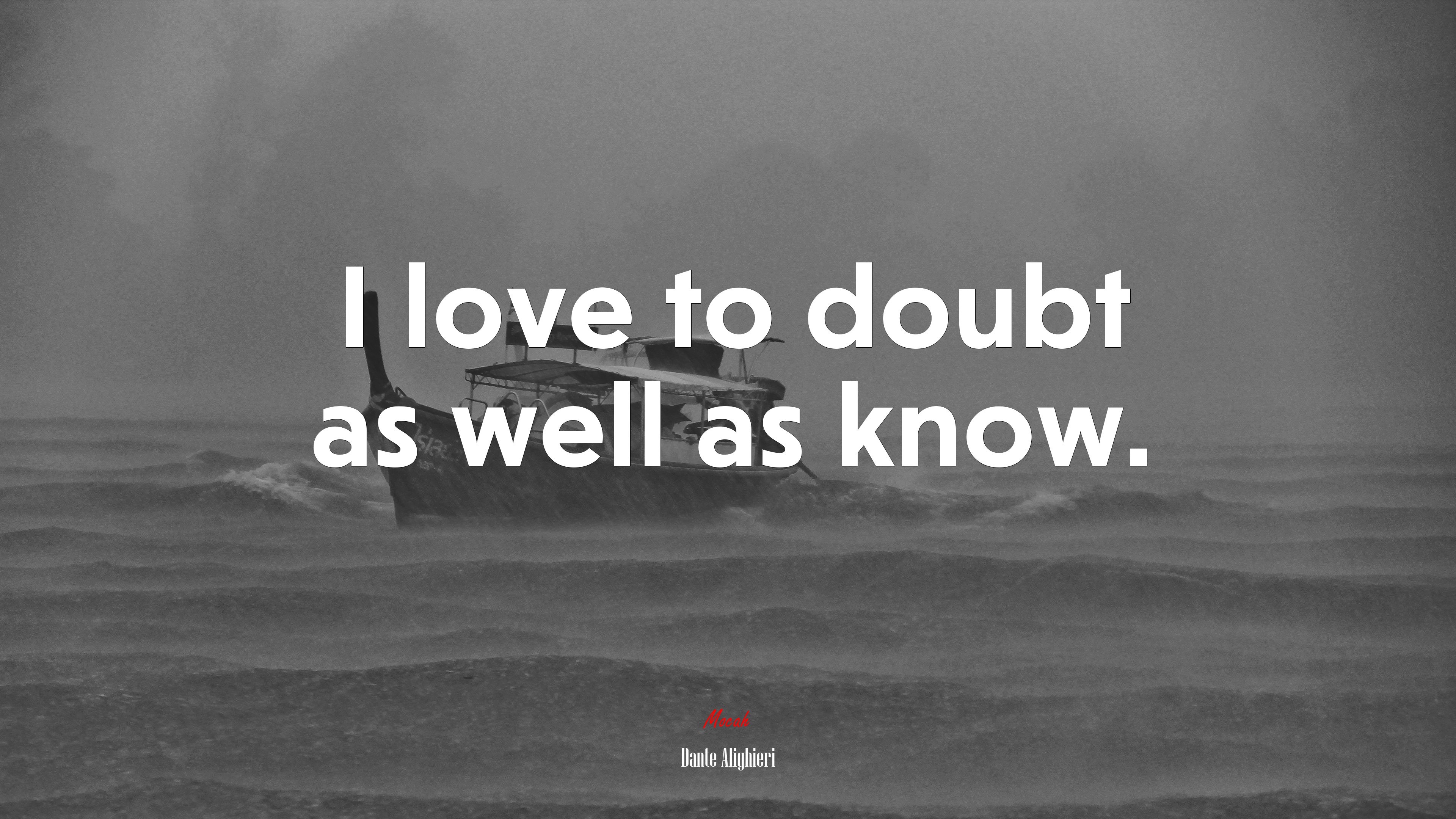 I love to doubt as well as know. | Dante Alighieri quote HD Wallpaper