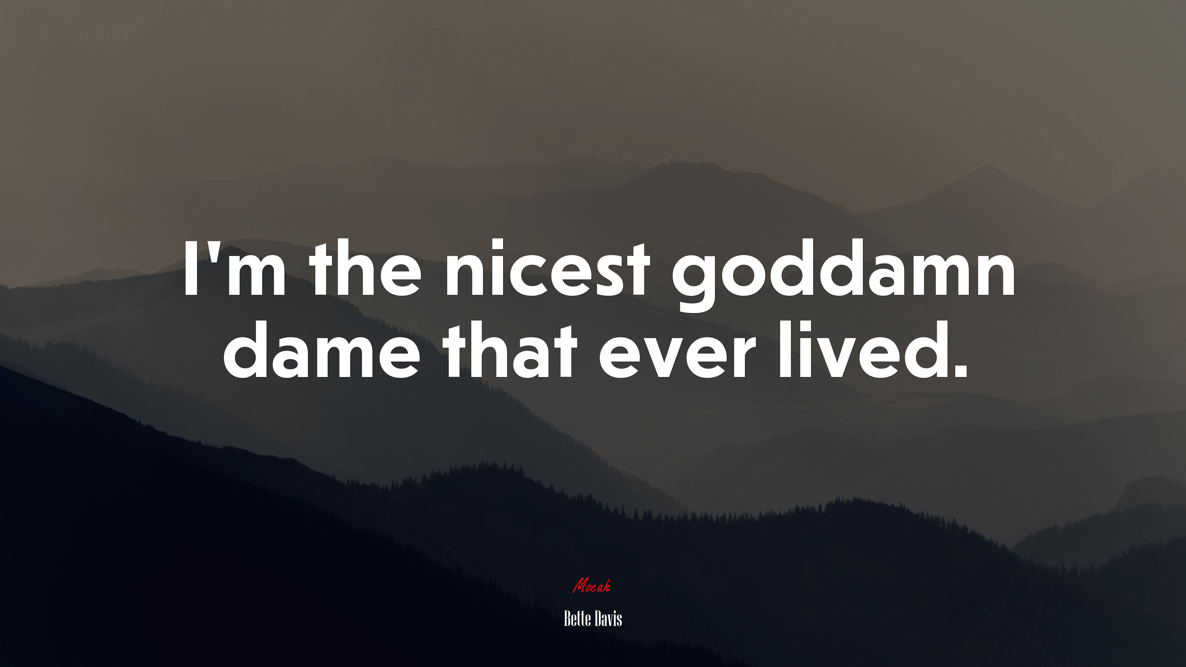 I’m the nicest goddamn dame that ever lived. | Bette Davis quote HD Wallpaper