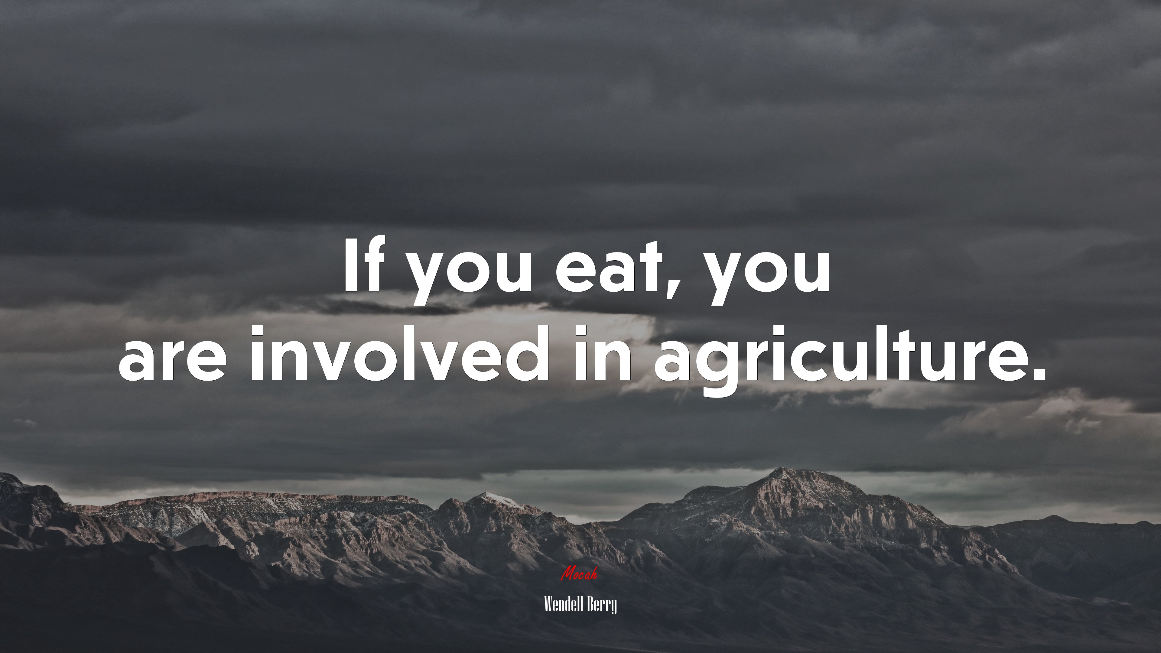 If you eat, you are involved in agriculture. | Wendell Berry quote HD Wallpaper