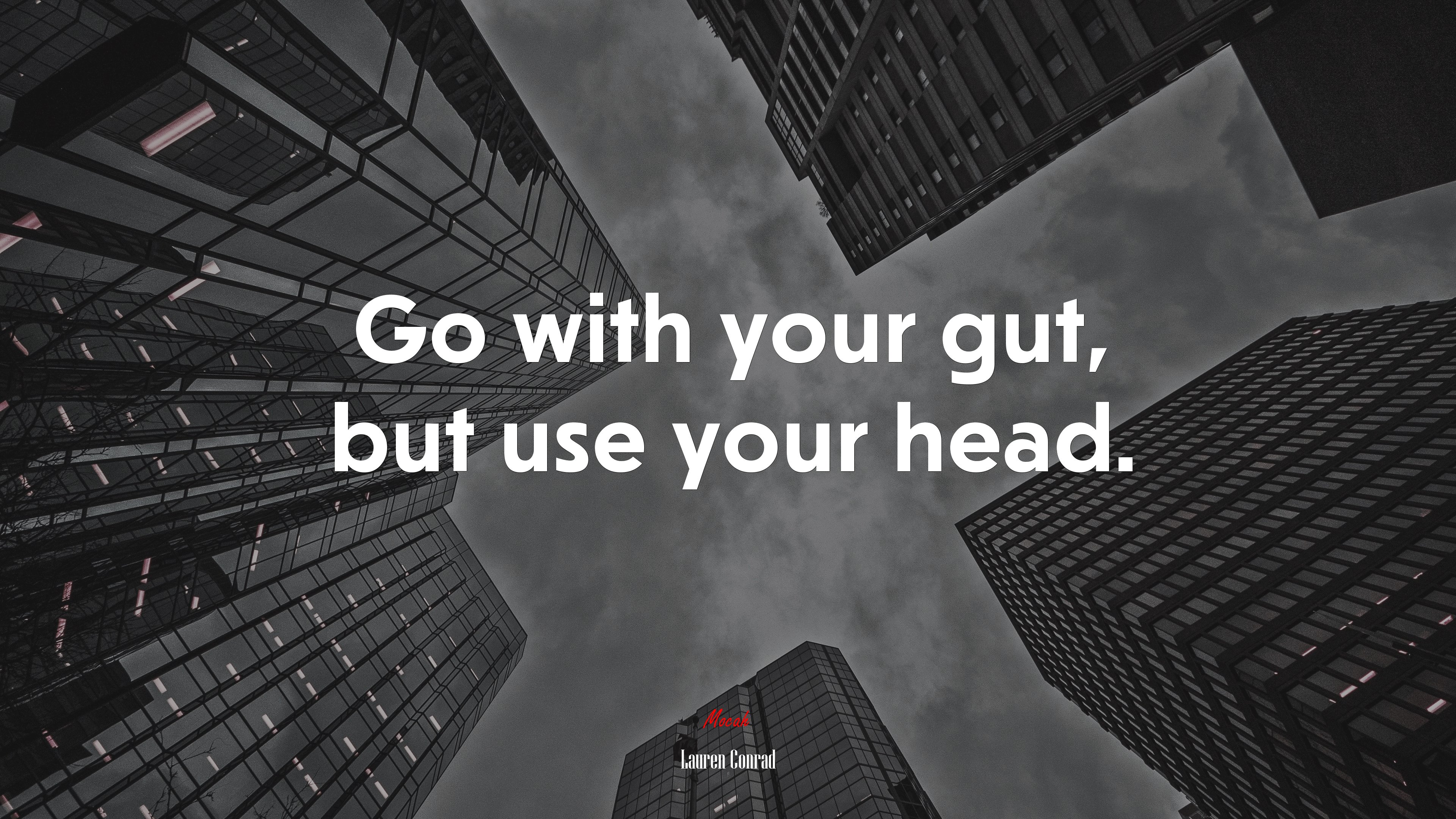 Go with your gut, but use your head. | Lauren Conrad quote HD Wallpaper