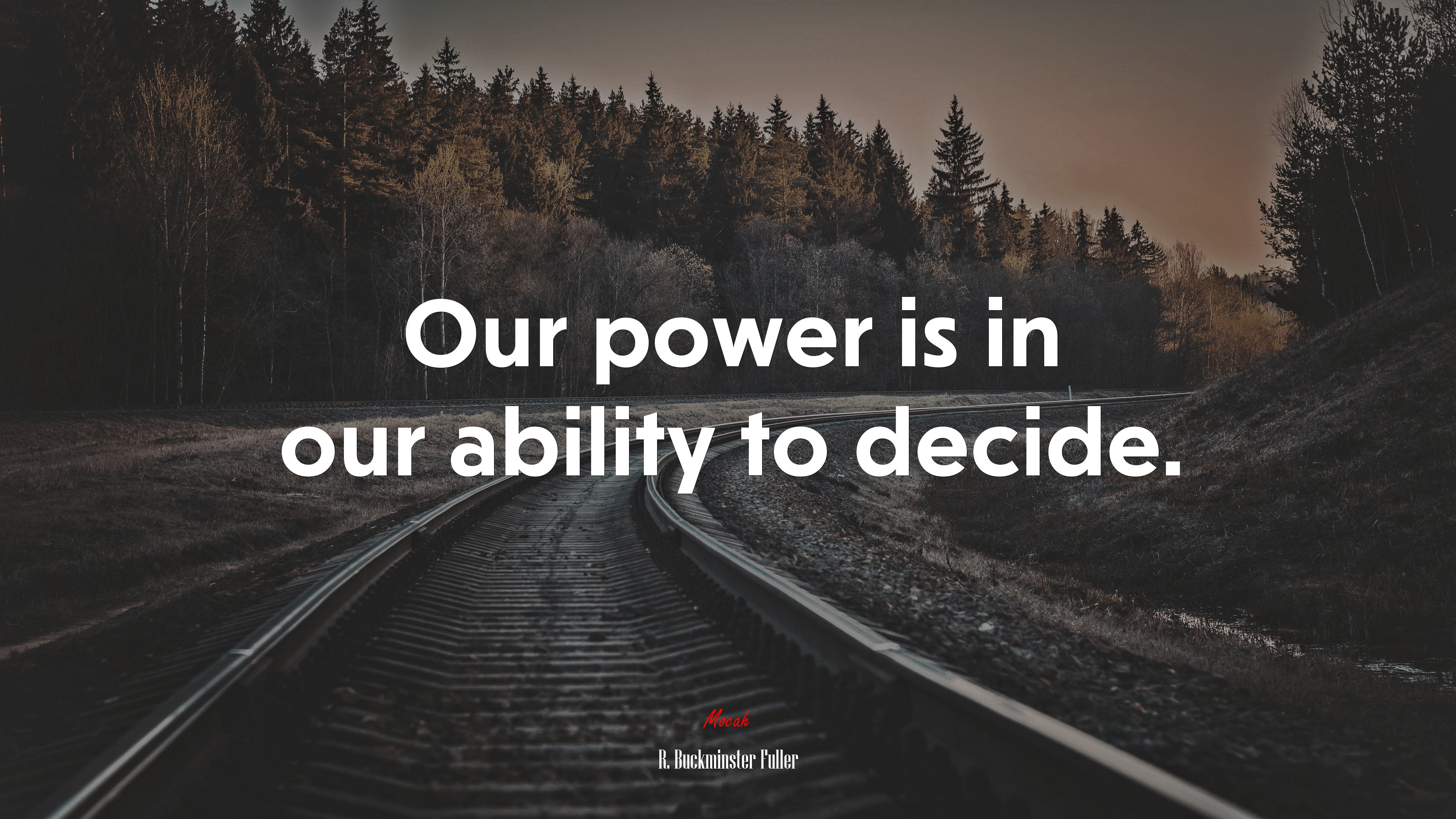 Our power is in our ability to decide. | R. Buckminster Fuller quote HD Wallpaper