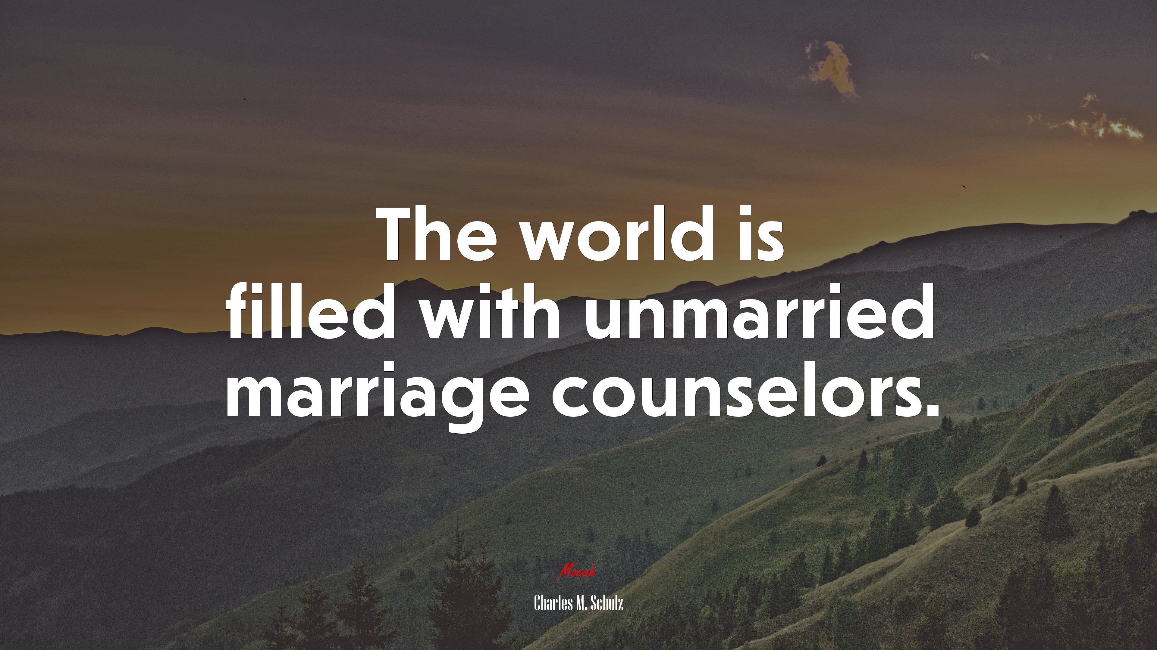The world is filled with unmarried marriage counselors. | Charles M. Schulz quote HD Wallpaper