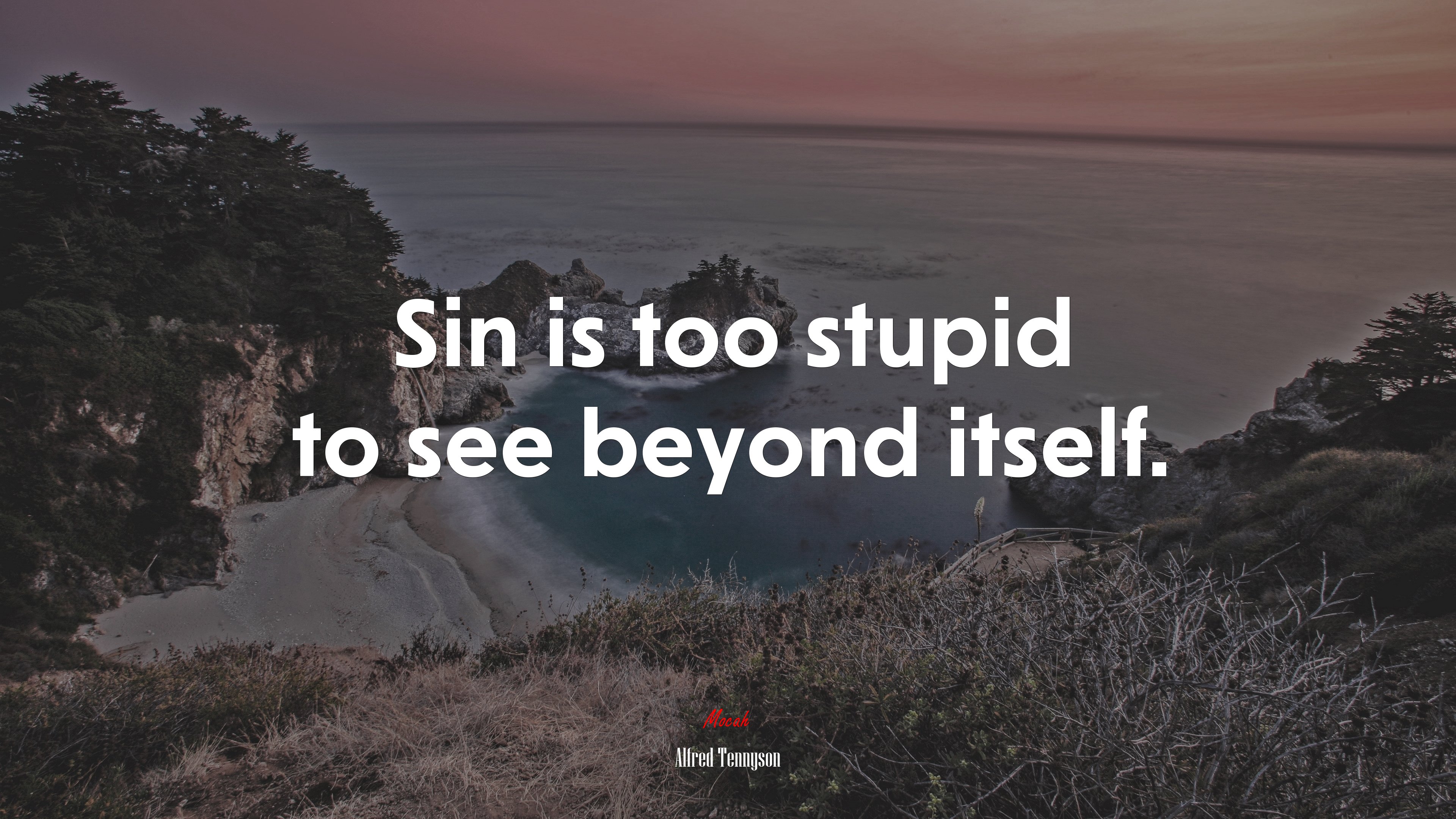 Sin is too stupid to see beyond itself. | Alfred Tennyson quote HD Wallpaper