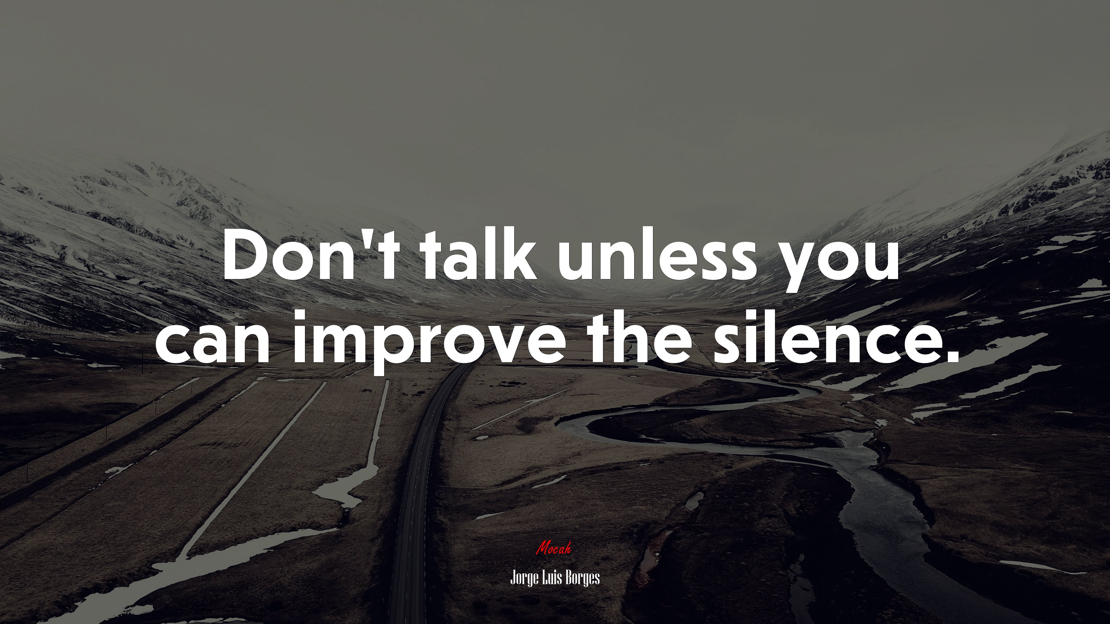 Don’t talk unless you can improve the silence. | Jorge Luis Borges quote HD Wallpaper
