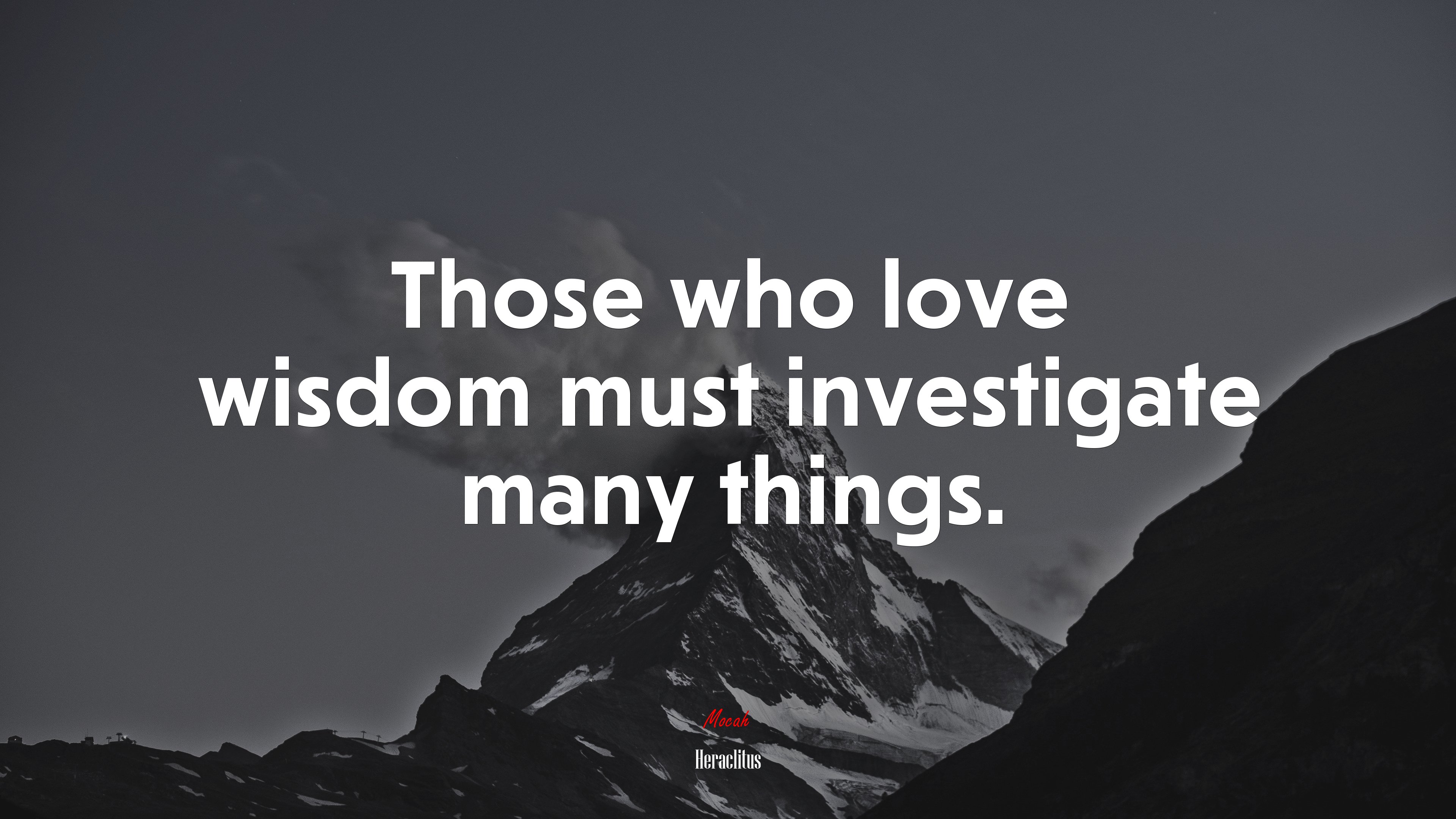 Those who love wisdom must investigate many things. | Heraclitus quote HD Wallpaper