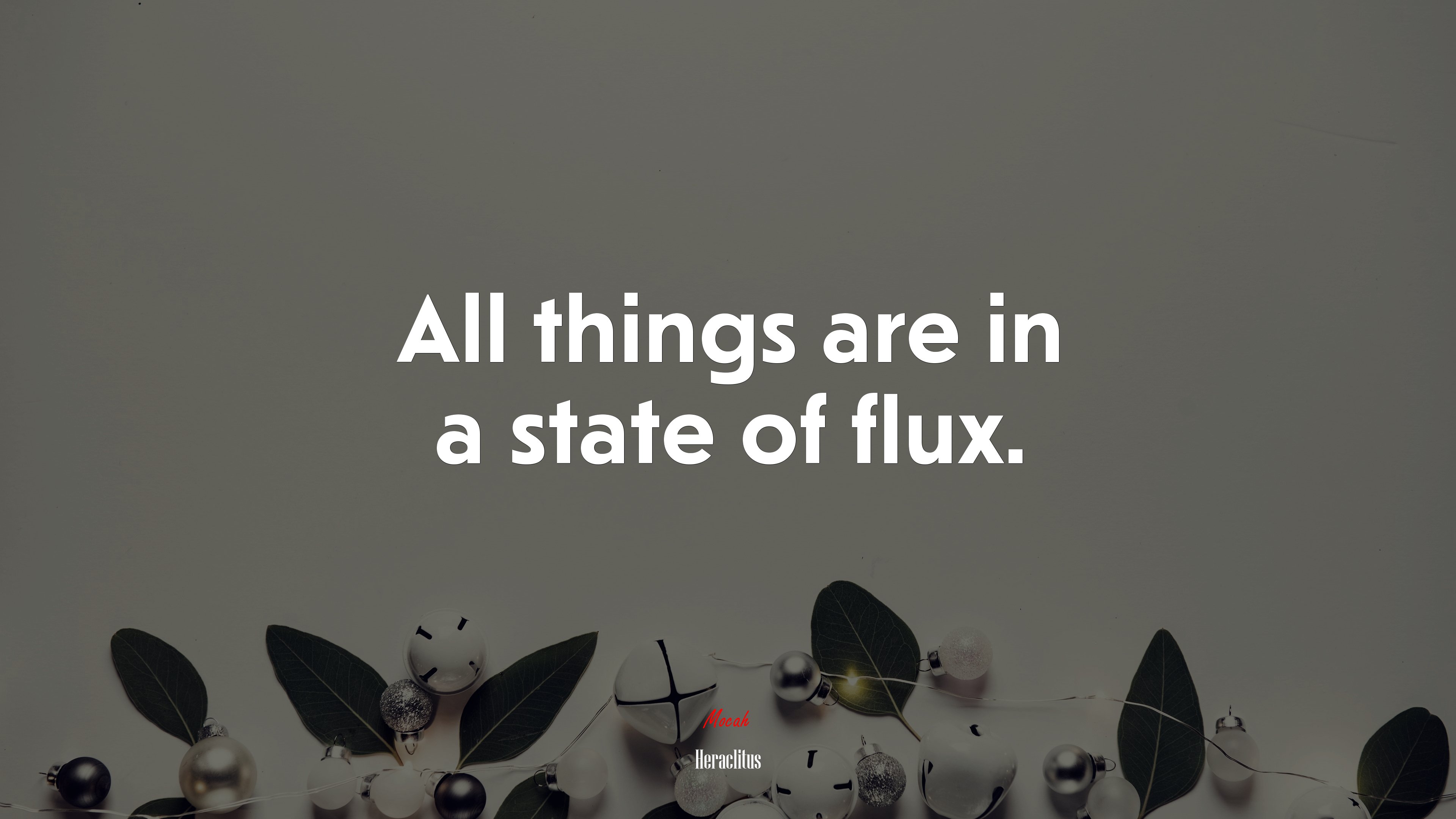 All things are in a state of flux. | Heraclitus quote HD Wallpaper