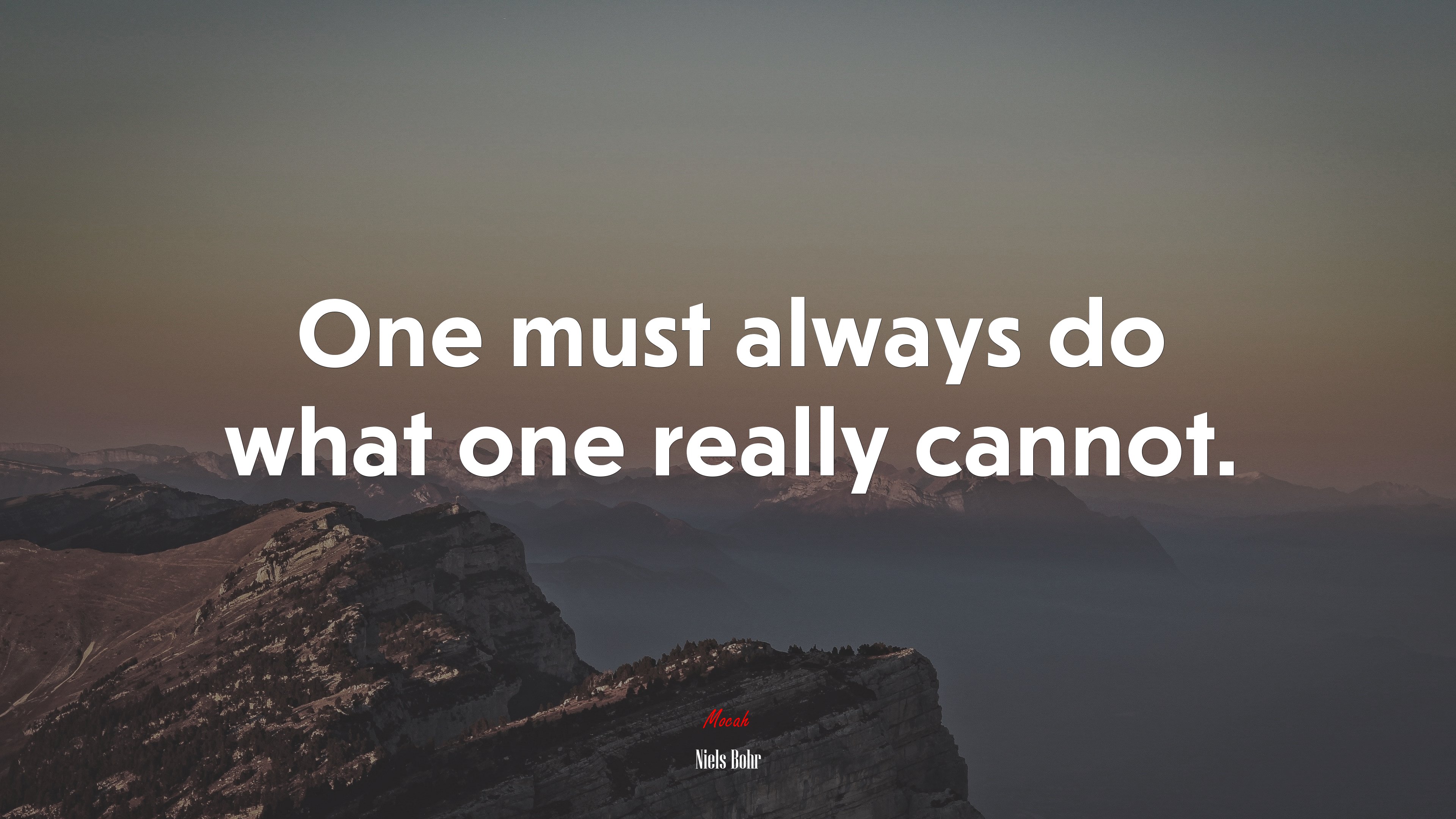 One must always do what one really cannot. | Niels Bohr quote HD Wallpaper