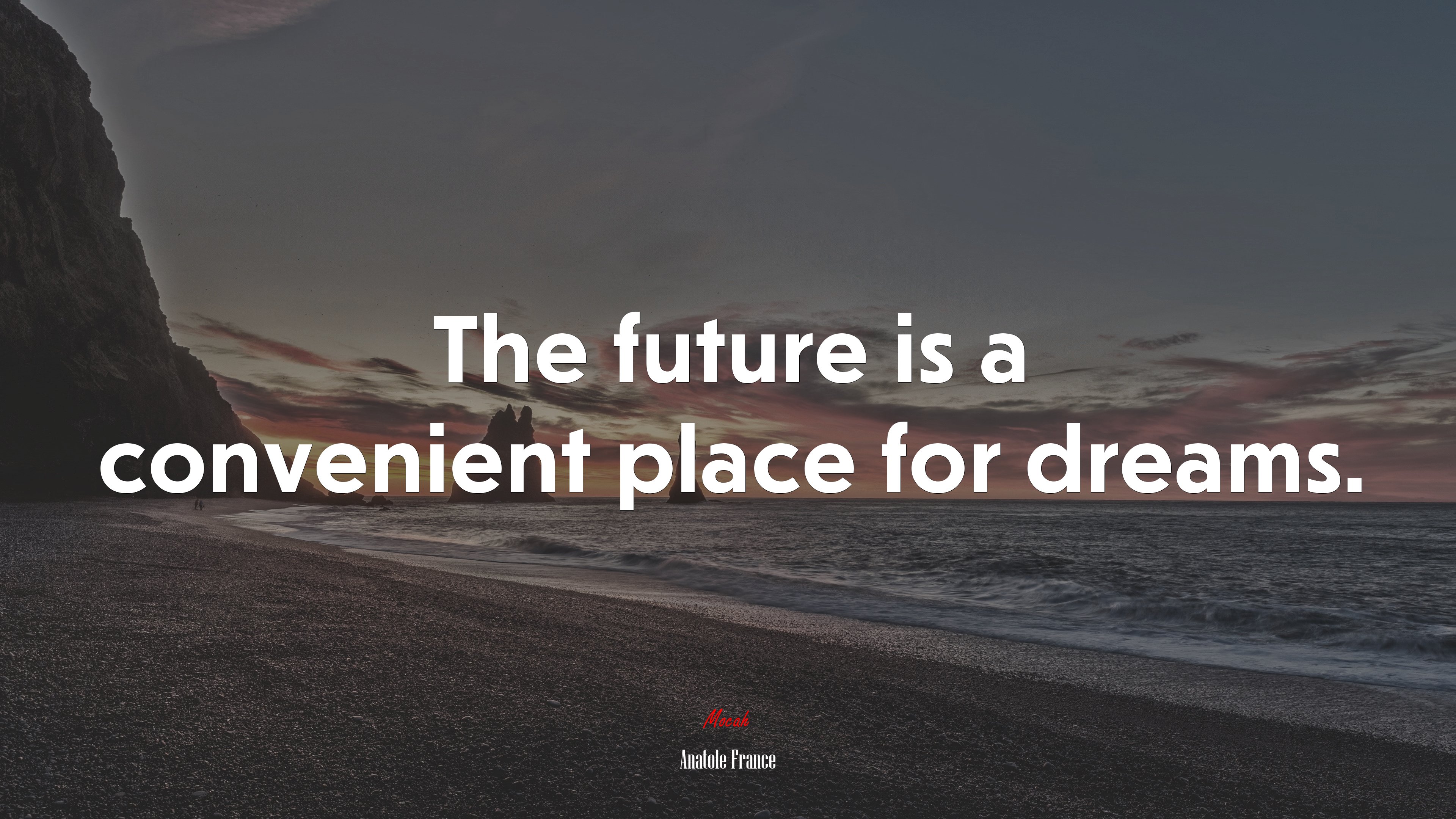 The future is a convenient place for dreams. | Anatole France quote HD Wallpaper