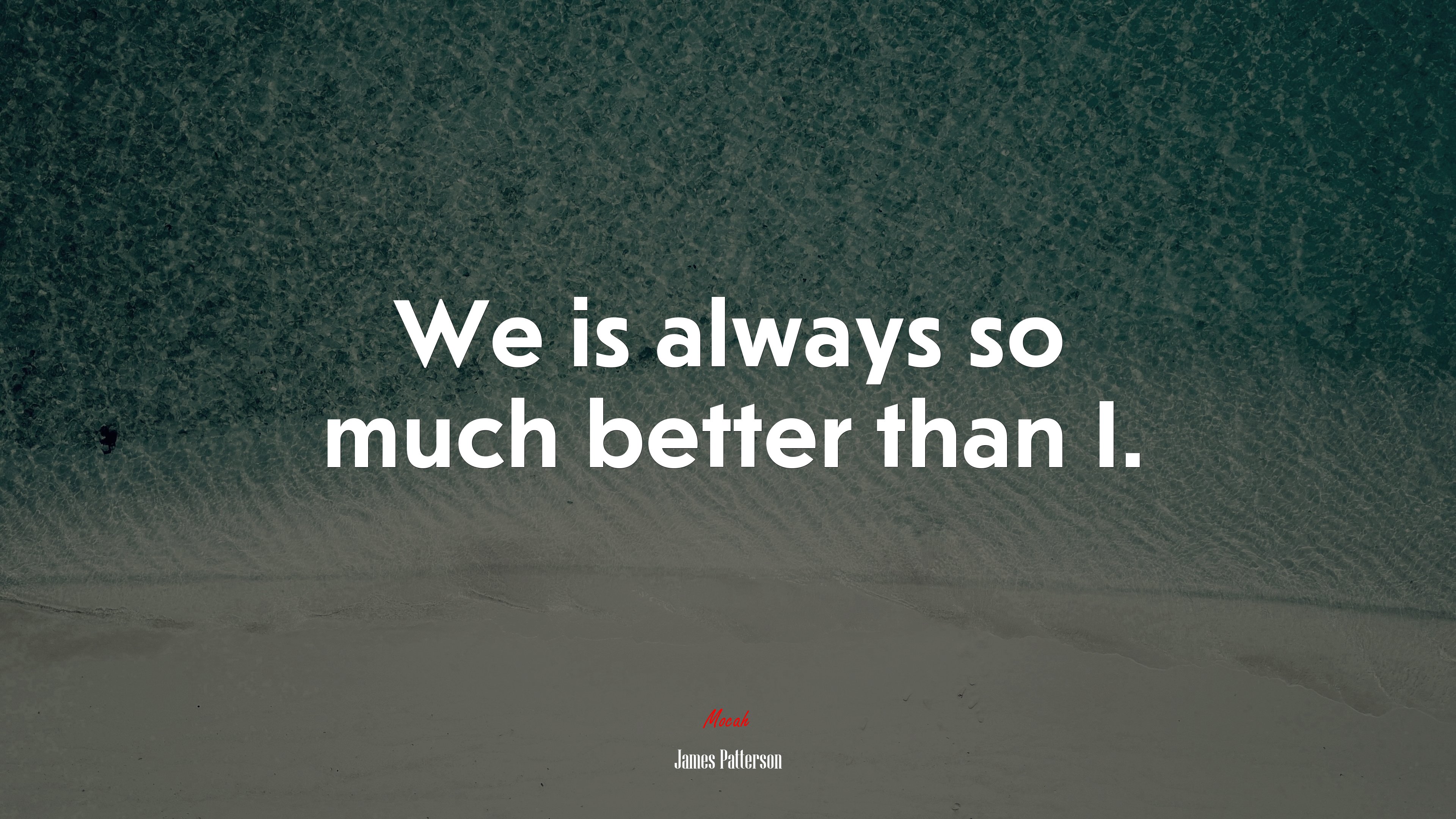 We is always so much better than I. | James Patterson quote HD Wallpaper