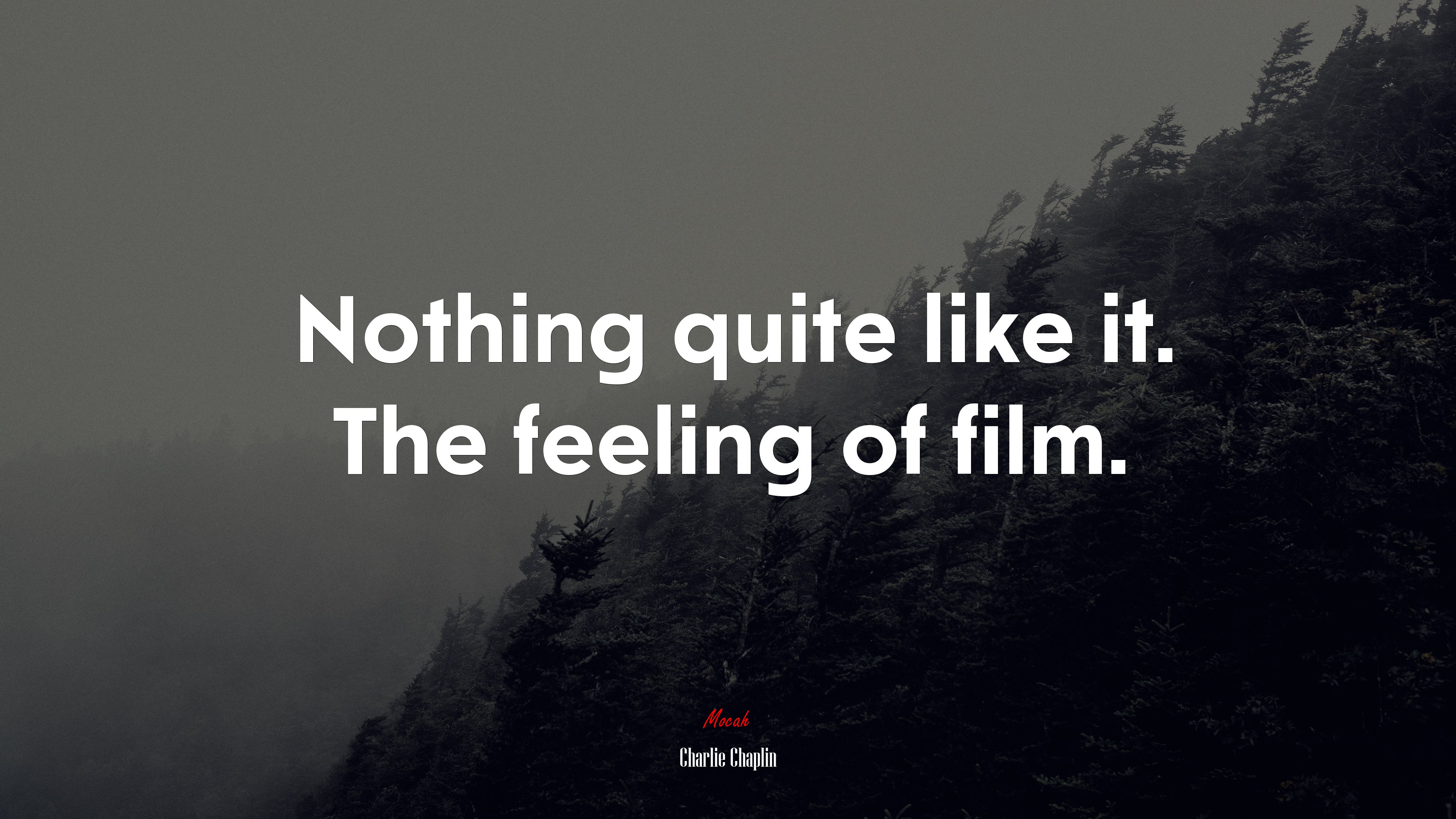 Nothing quite like it. The feeling of film. | Charlie Chaplin quote HD Wallpaper