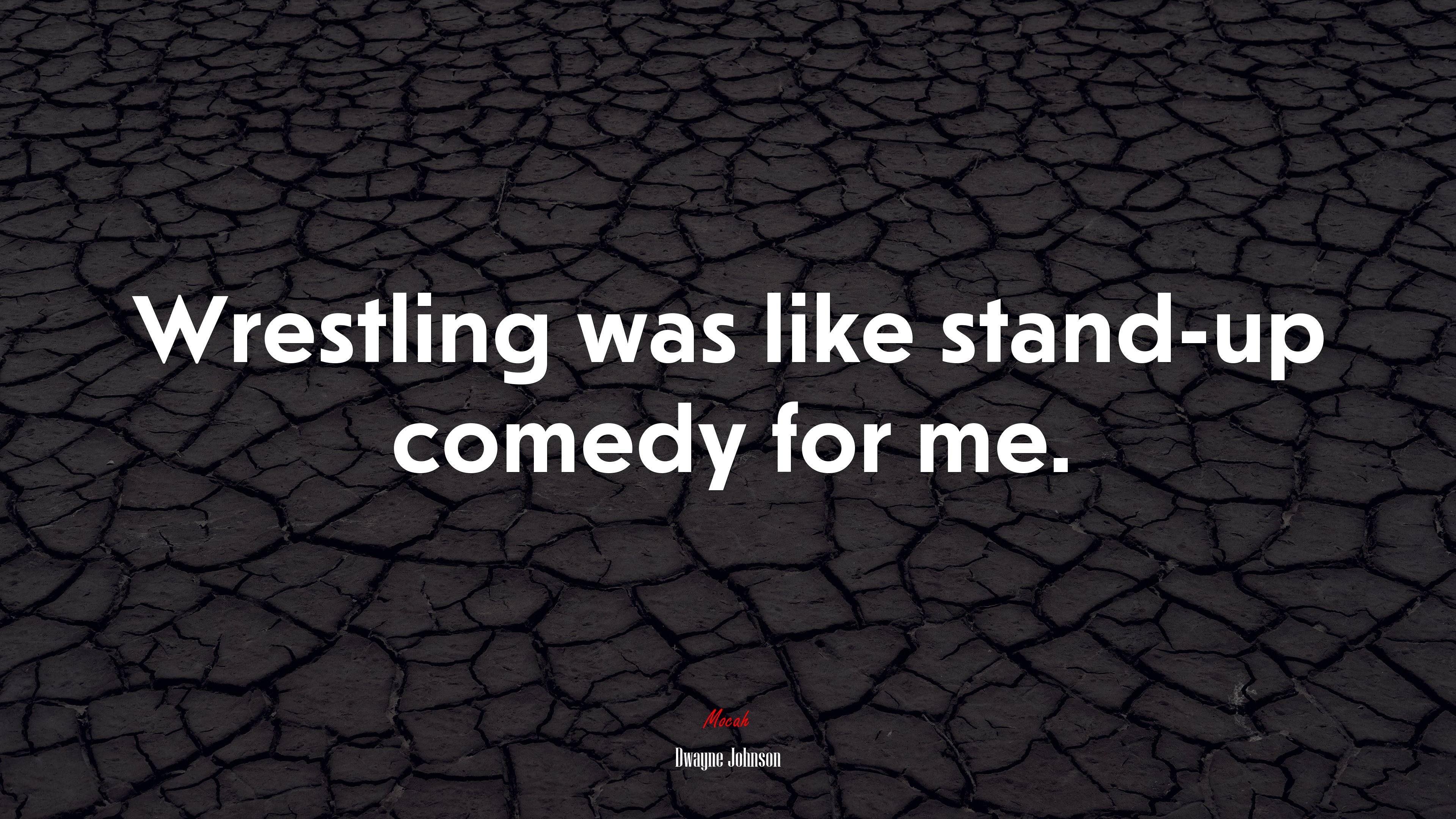 Wrestling was like stand-up comedy for me. | Dwayne Johnson quote HD Wallpaper