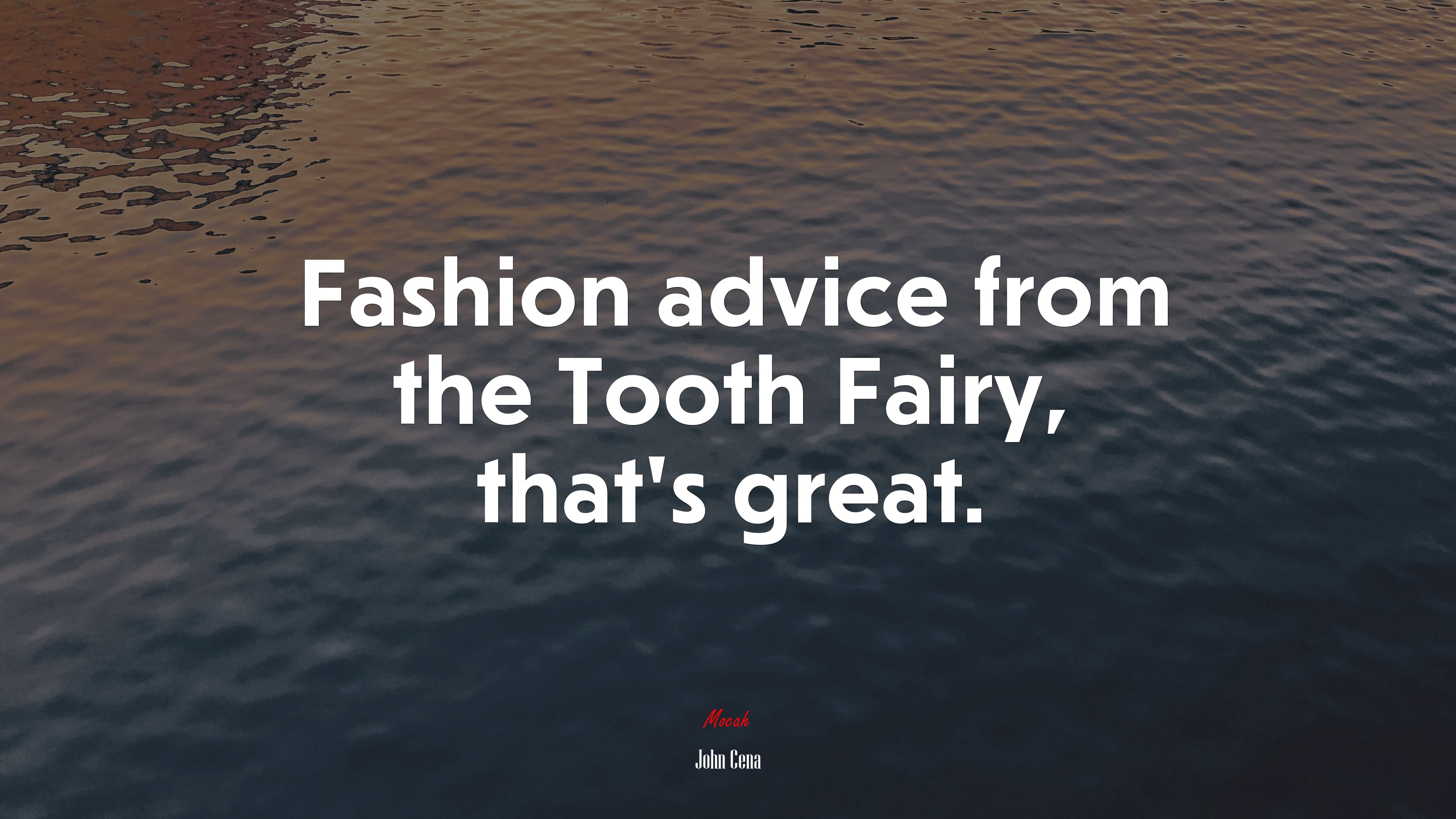 Fashion advice from the Tooth Fairy, that’s great. | John Cena quote HD Wallpaper