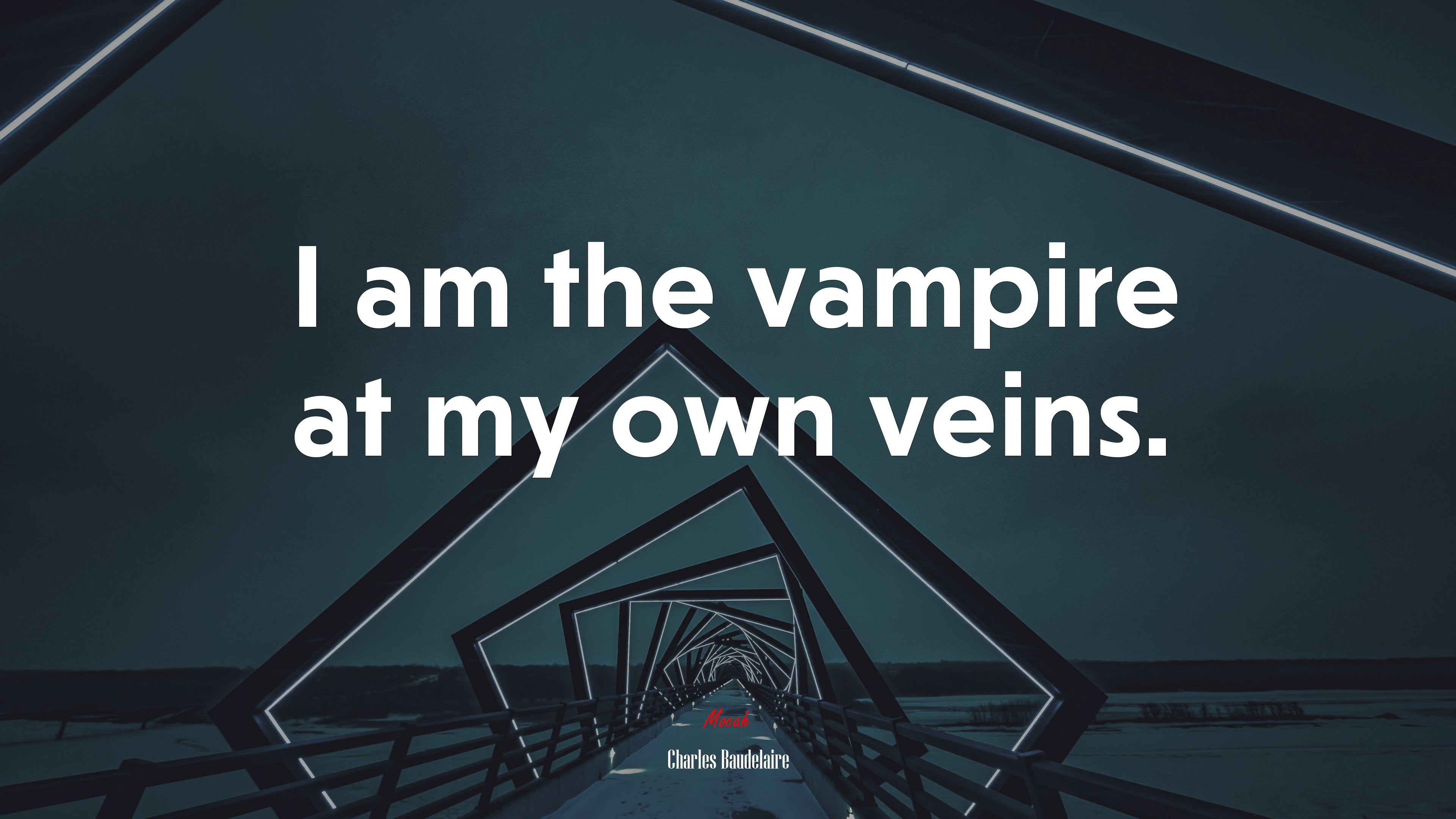 I am the vampire at my own veins. | Charles Baudelaire quote HD Wallpaper
