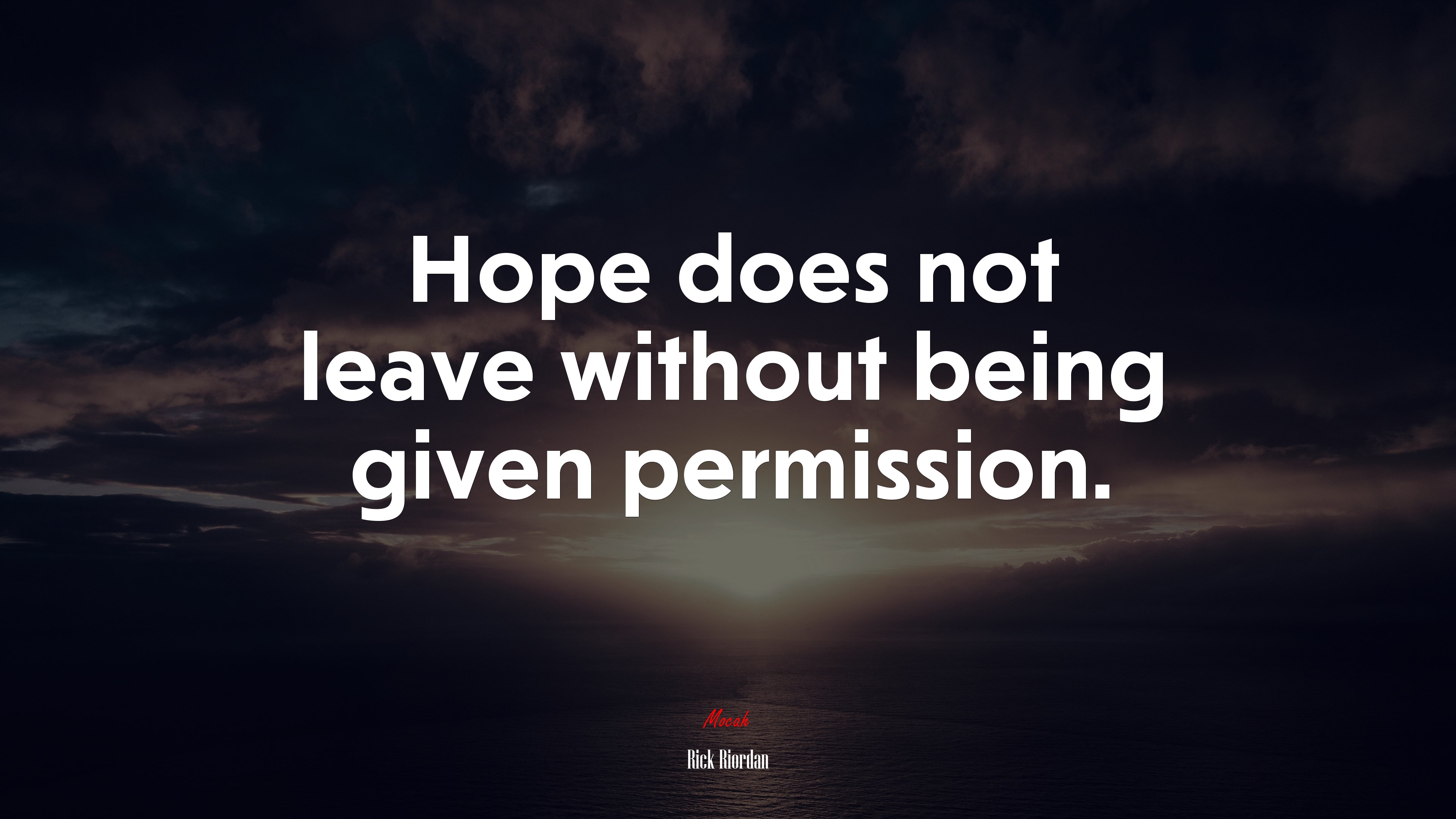 Hope does not leave without being given permission. | Rick Riordan quote HD Wallpaper