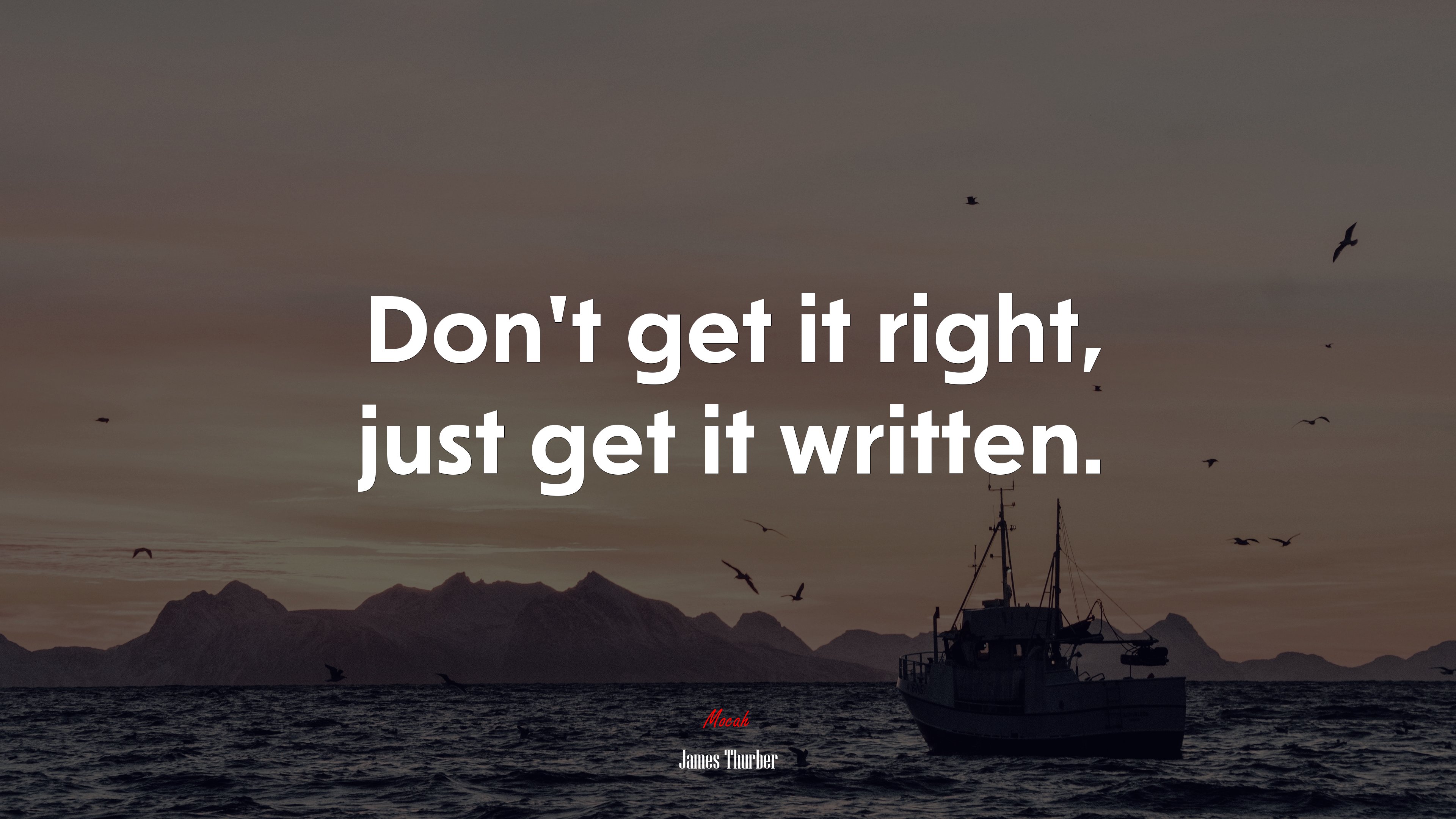 Don’t get it right, just get it written. | James Thurber quote HD Wallpaper
