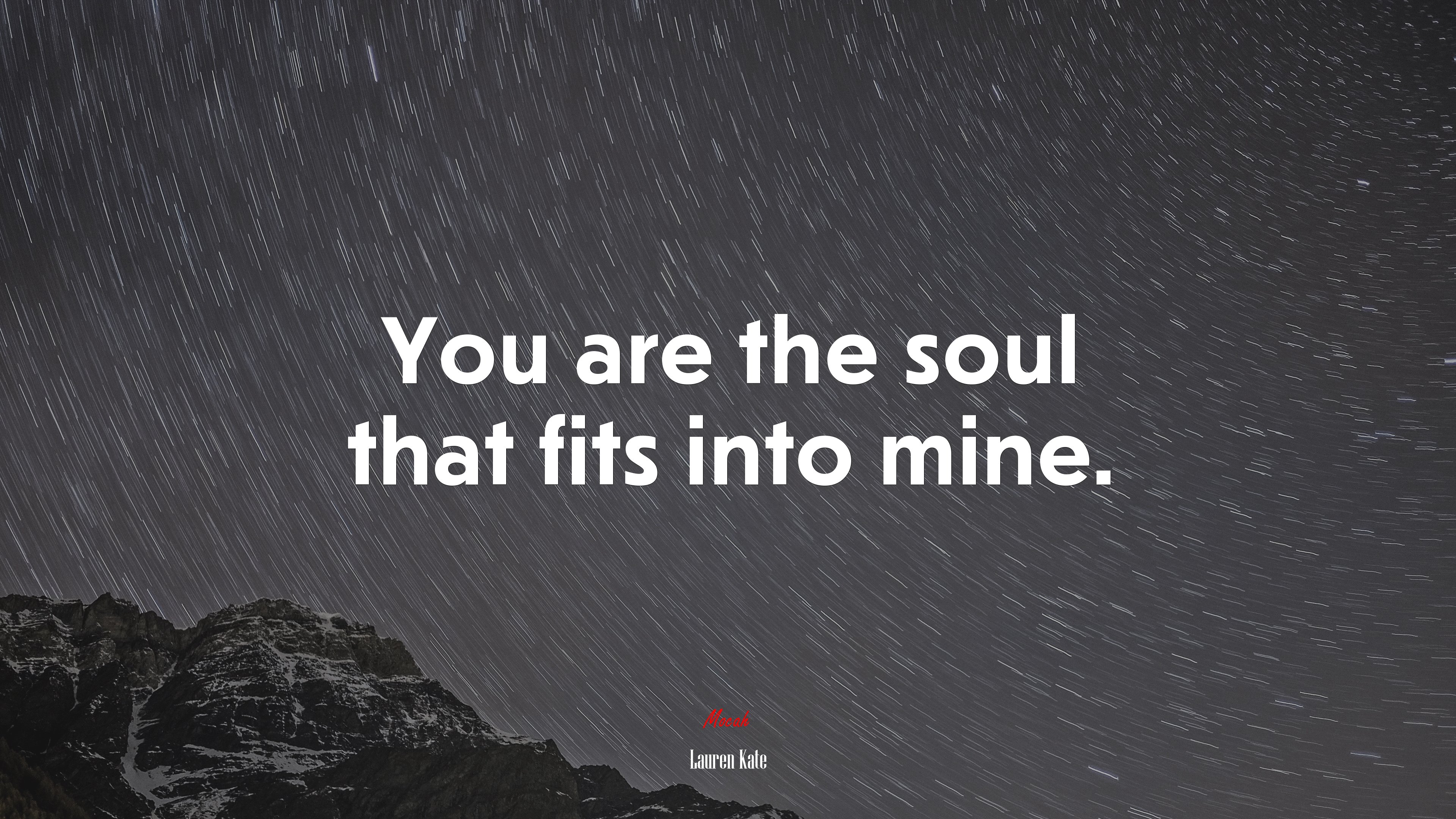 You are the soul that fits into mine. | Lauren Kate quote HD Wallpaper