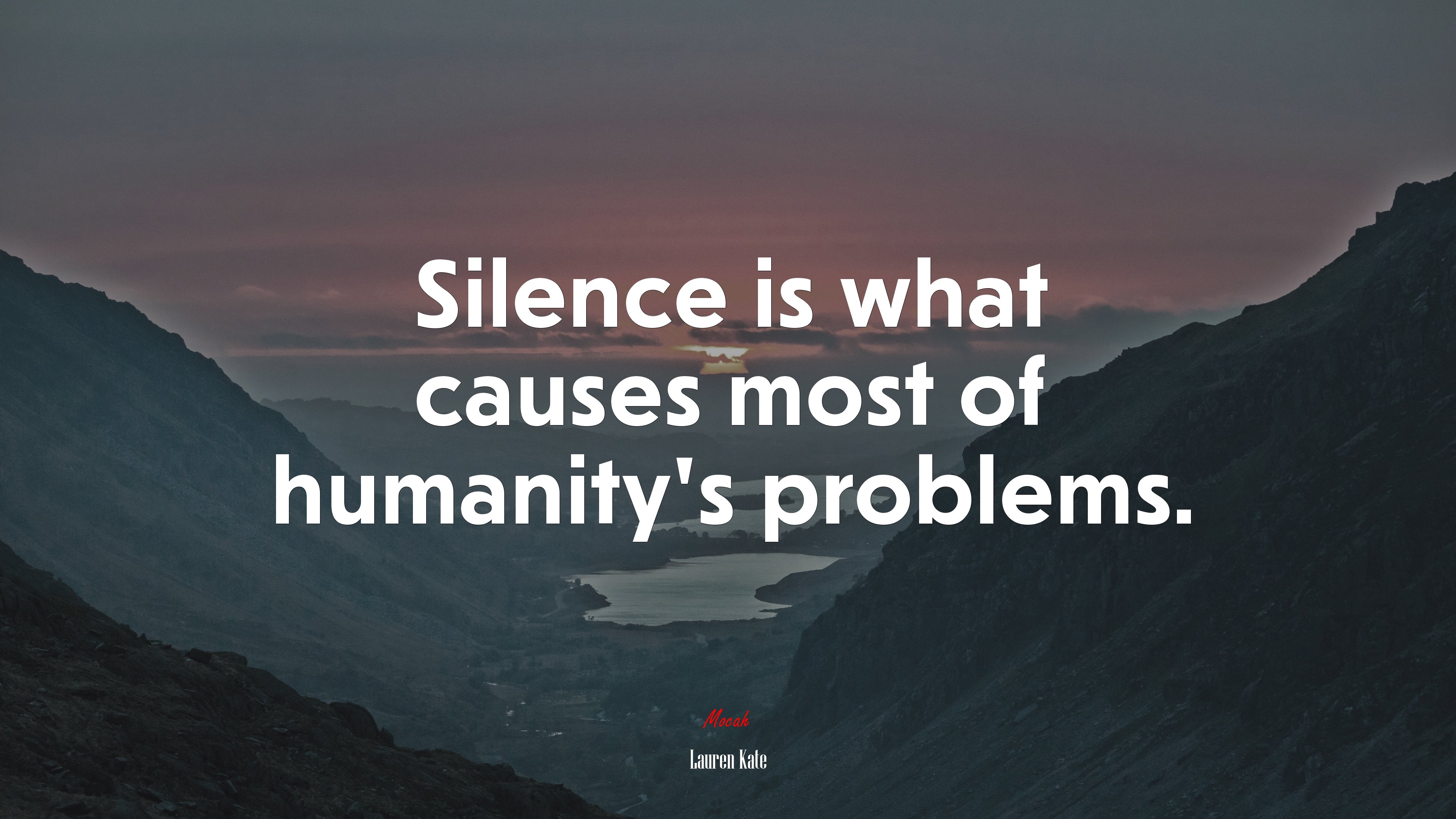 Silence is what causes most of humanity’s problems. | Lauren Kate quote HD Wallpaper