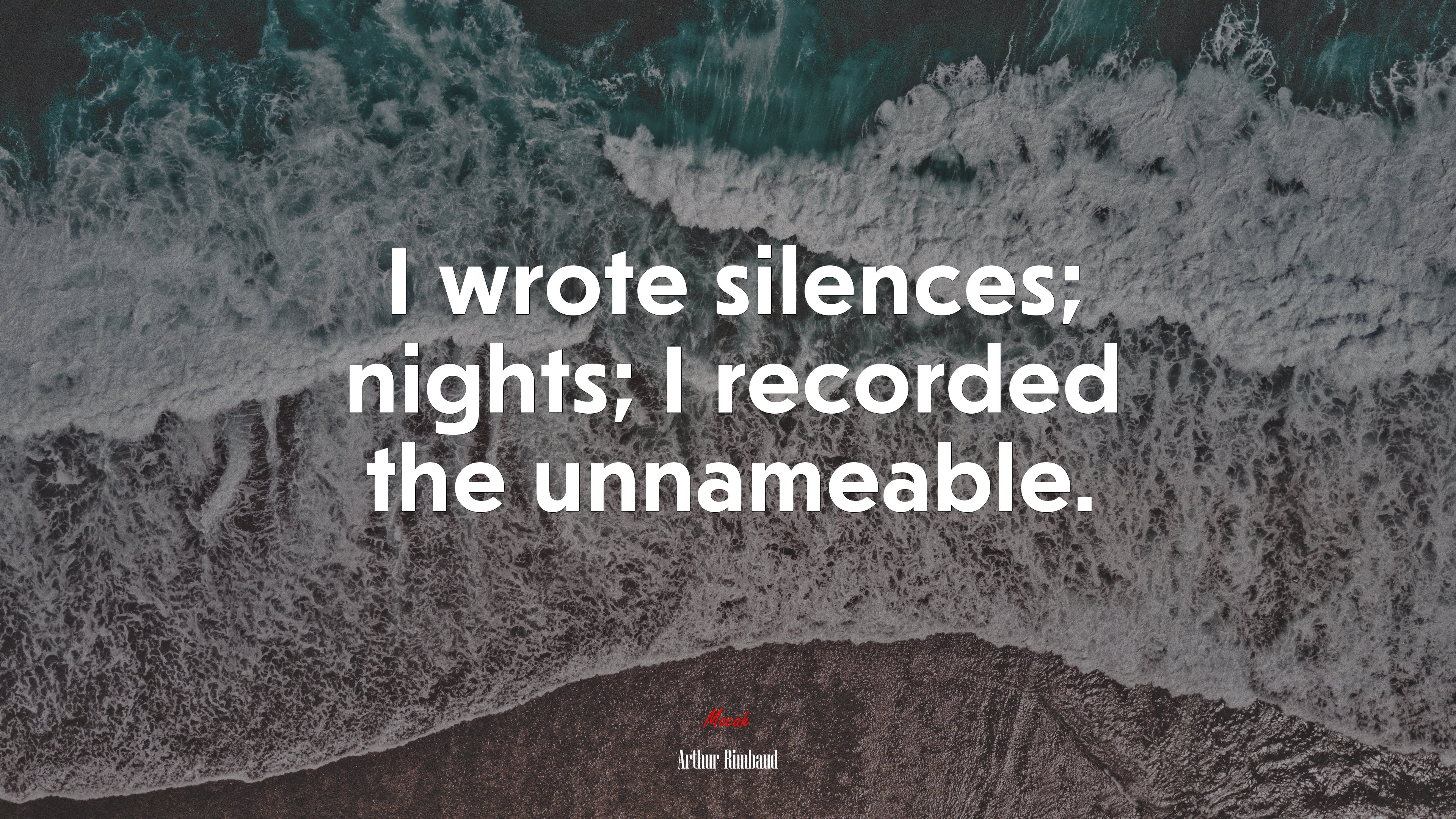 I wrote silences; nights; I recorded the unnameable. | Arthur Rimbaud quote HD Wallpaper