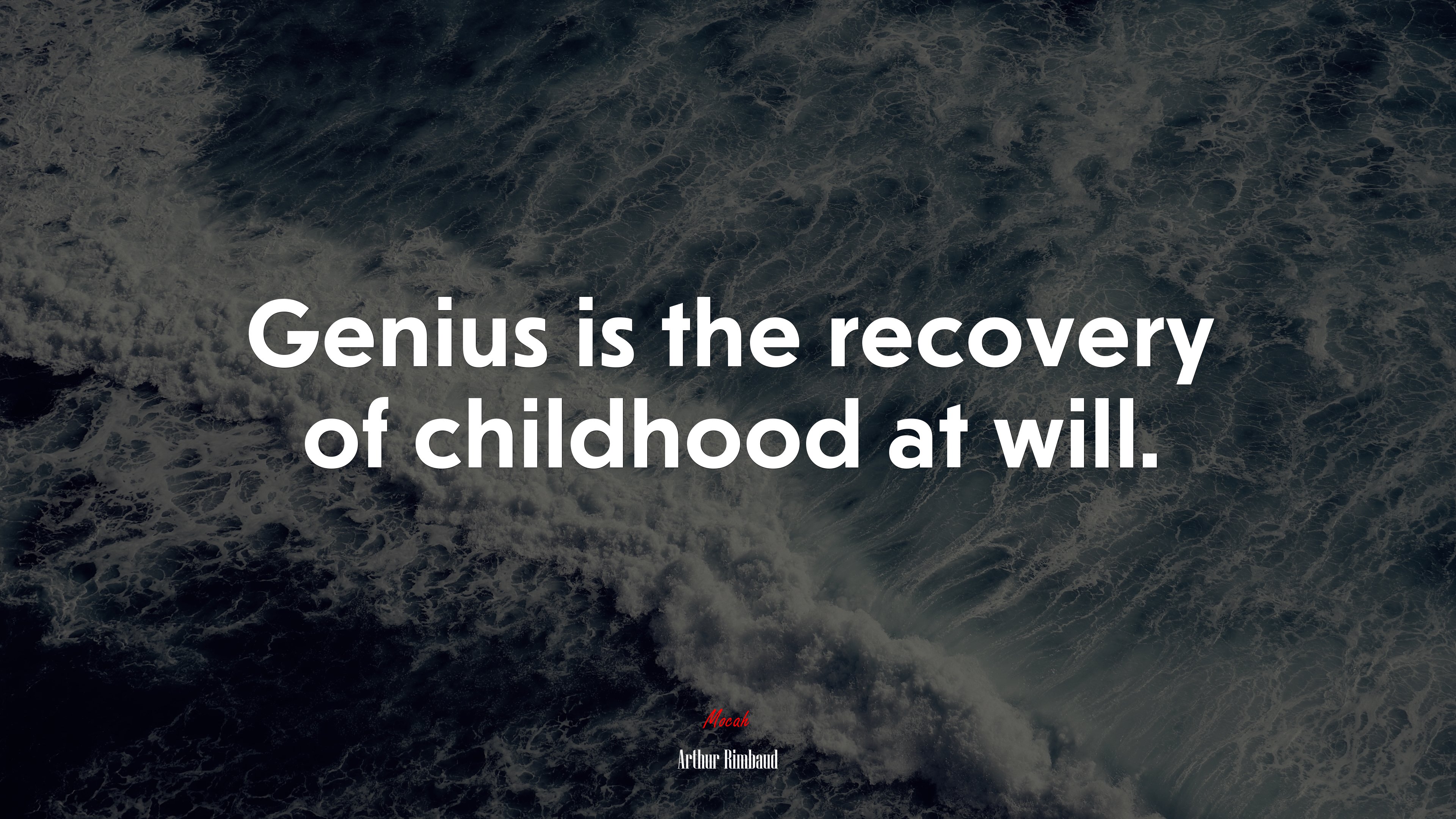 Genius is the recovery of childhood at will. | Arthur Rimbaud quote HD Wallpaper