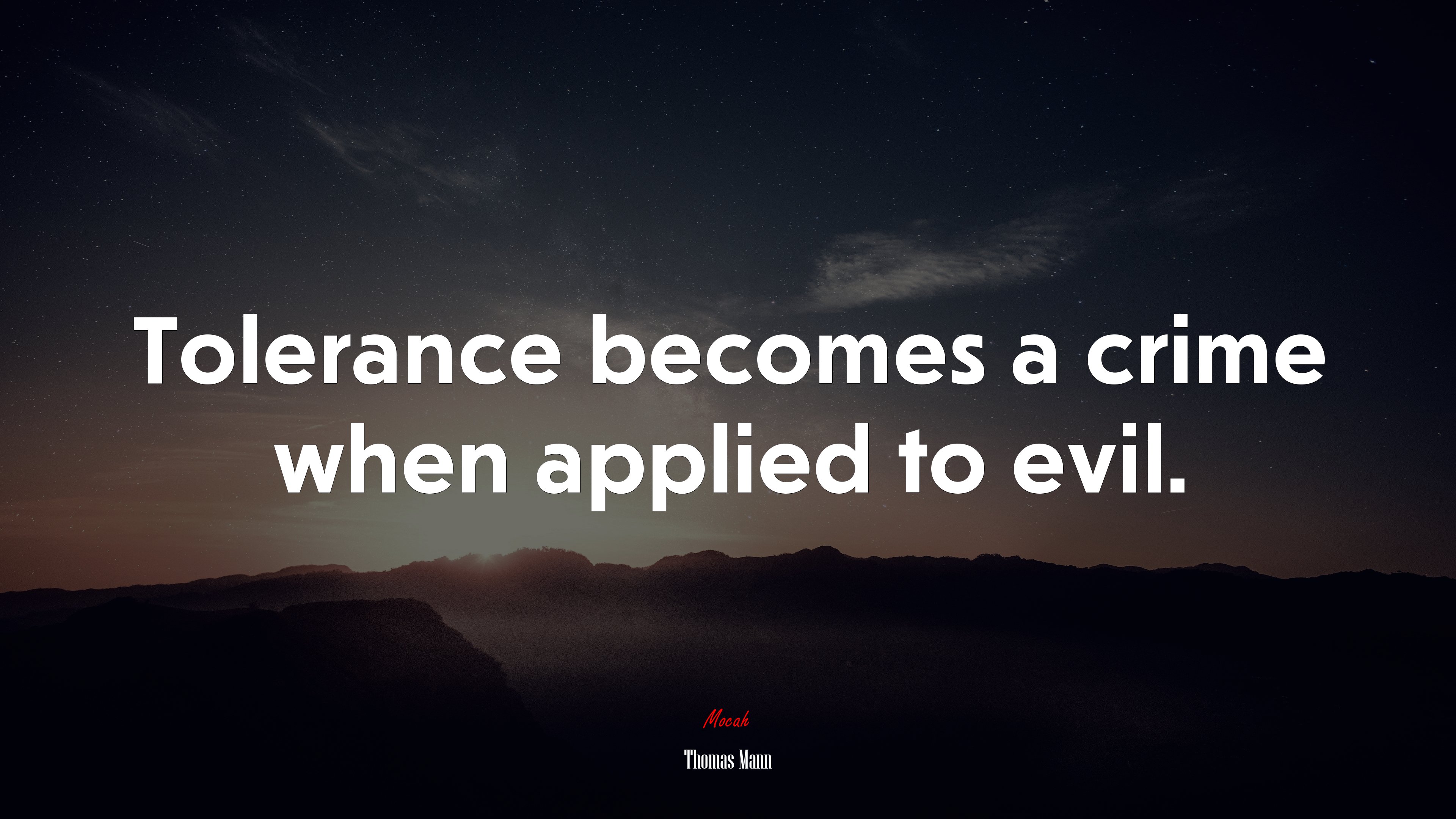 Tolerance becomes a crime when applied to evil. | Thomas Mann quote HD Wallpaper