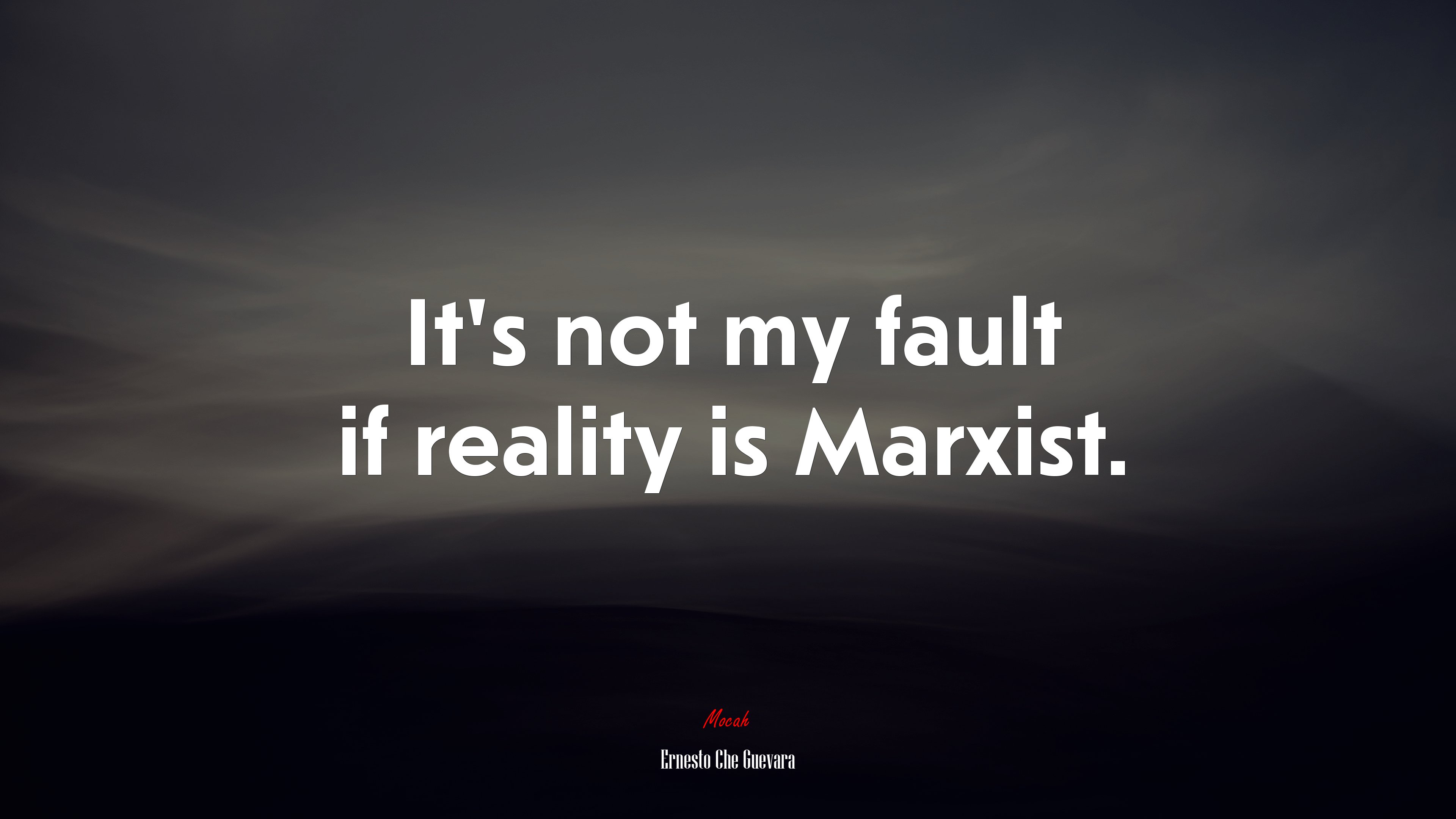 It’s not my fault if reality is Marxist. | Ernesto Che Guevara quote HD Wallpaper